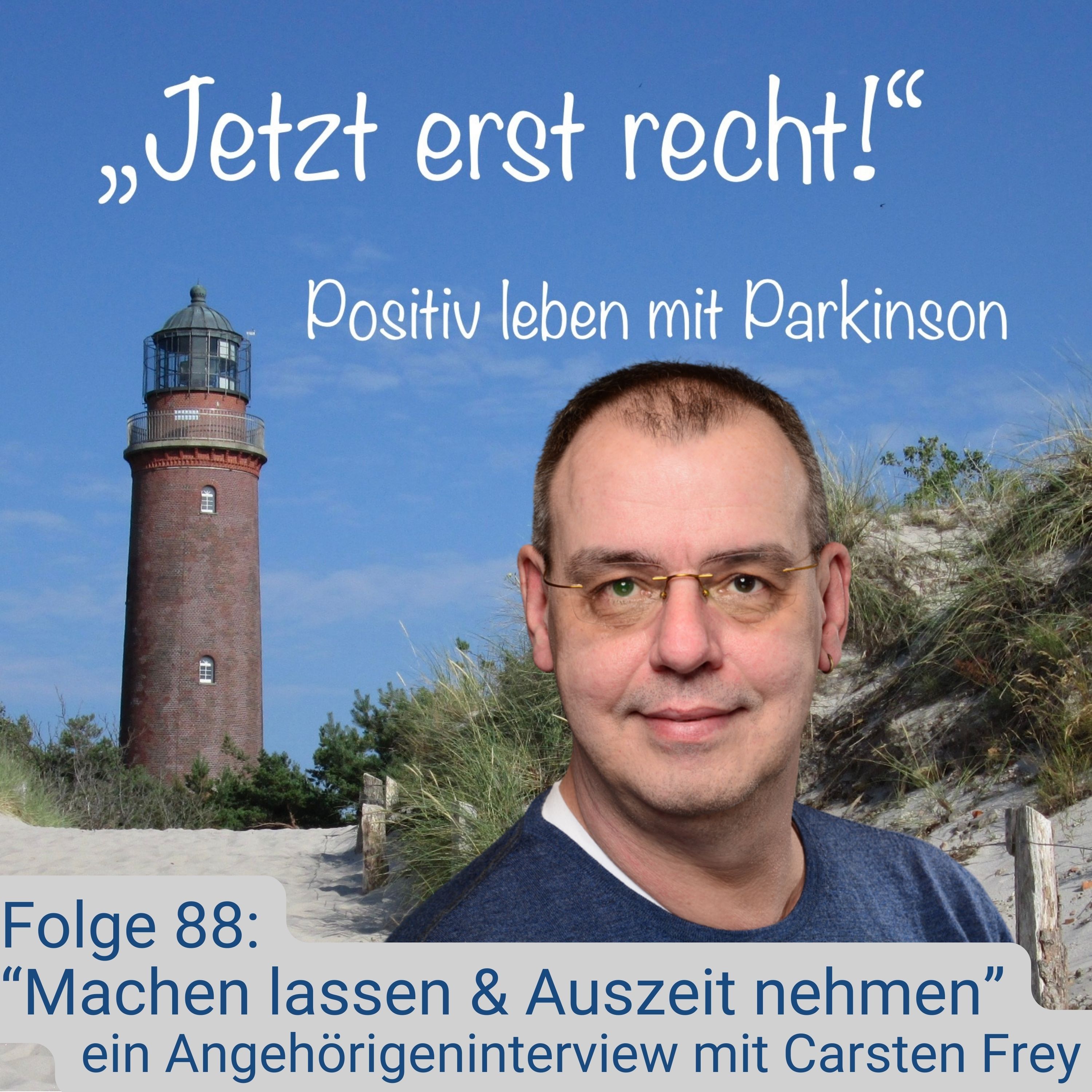 Folge 88 - Machen lassen und Auszeit nehmen - ein Angehörigeninterview mit Carsten Frey episode artwork