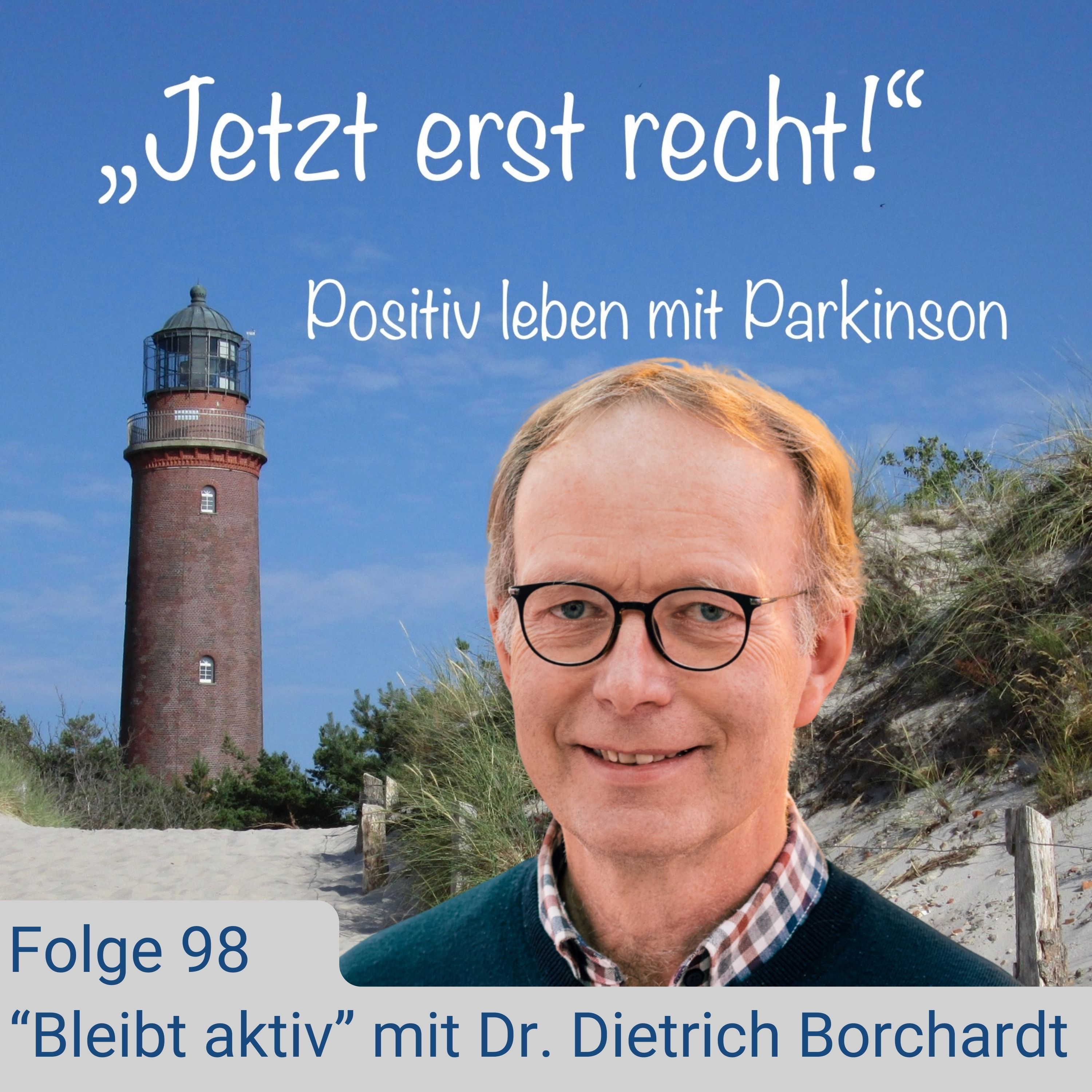 Folge 98 - "Bleibt aktiv" mit Dr. Dietrich Borchardt episode artwork