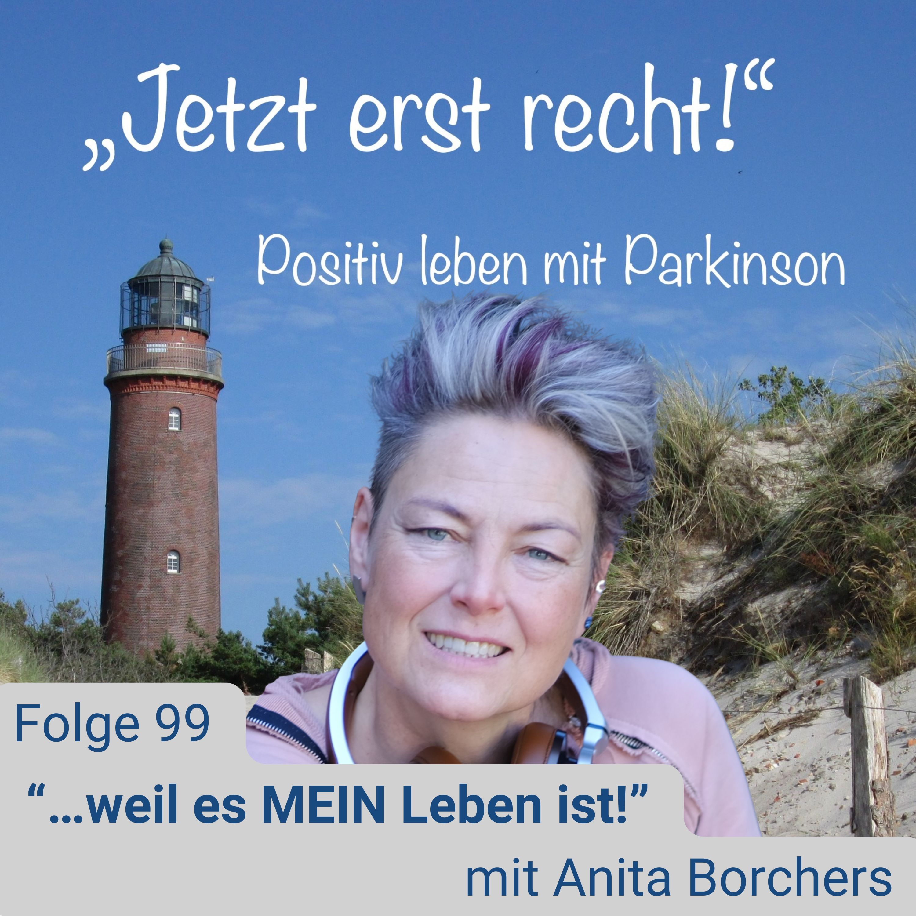 Folge 99 - „…weil es MEIN Leben ist!“ mit Anita Borchers episode artwork