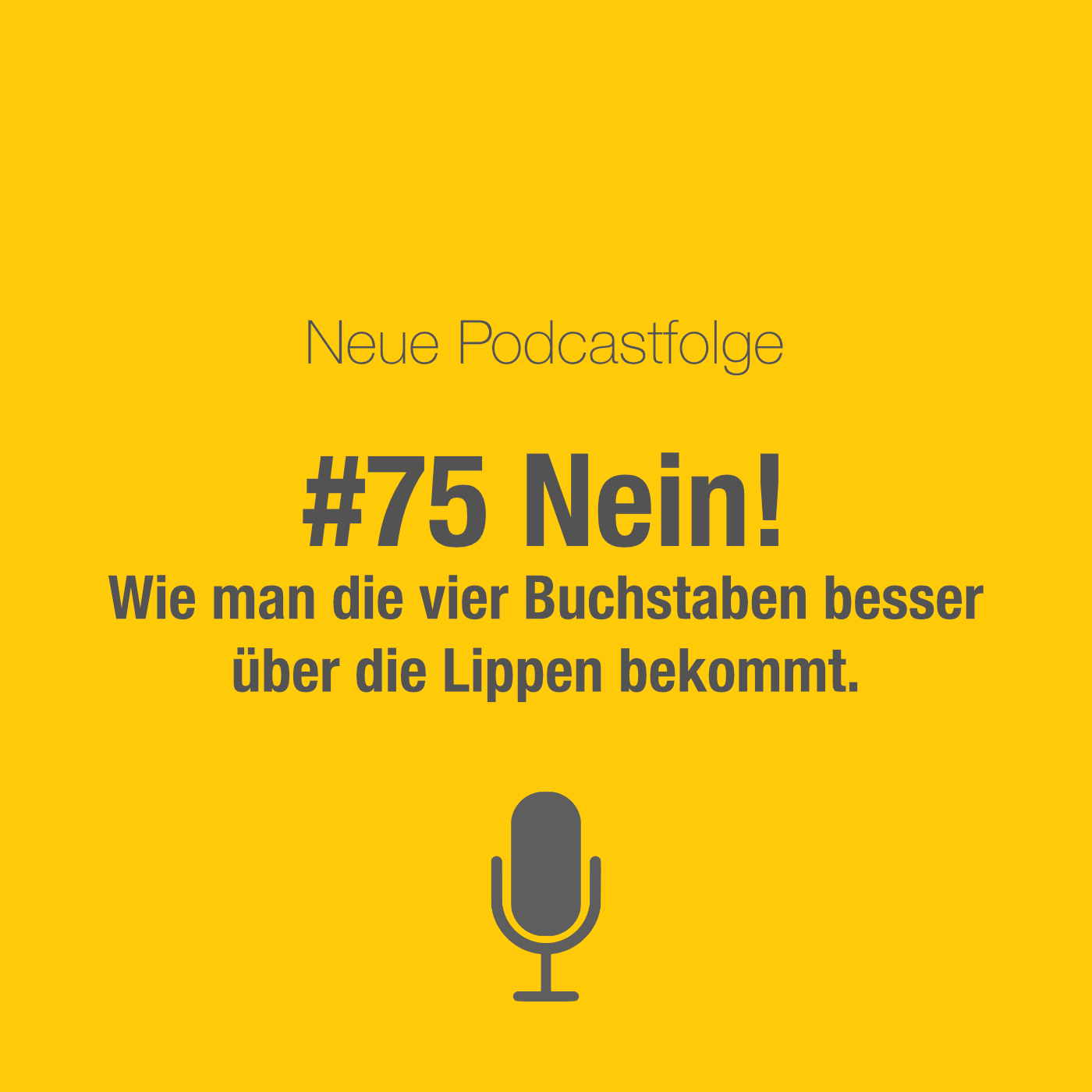 #75 Nein! Wie Du die vier Buchstaben leichter über die Lippen bekommst episode artwork