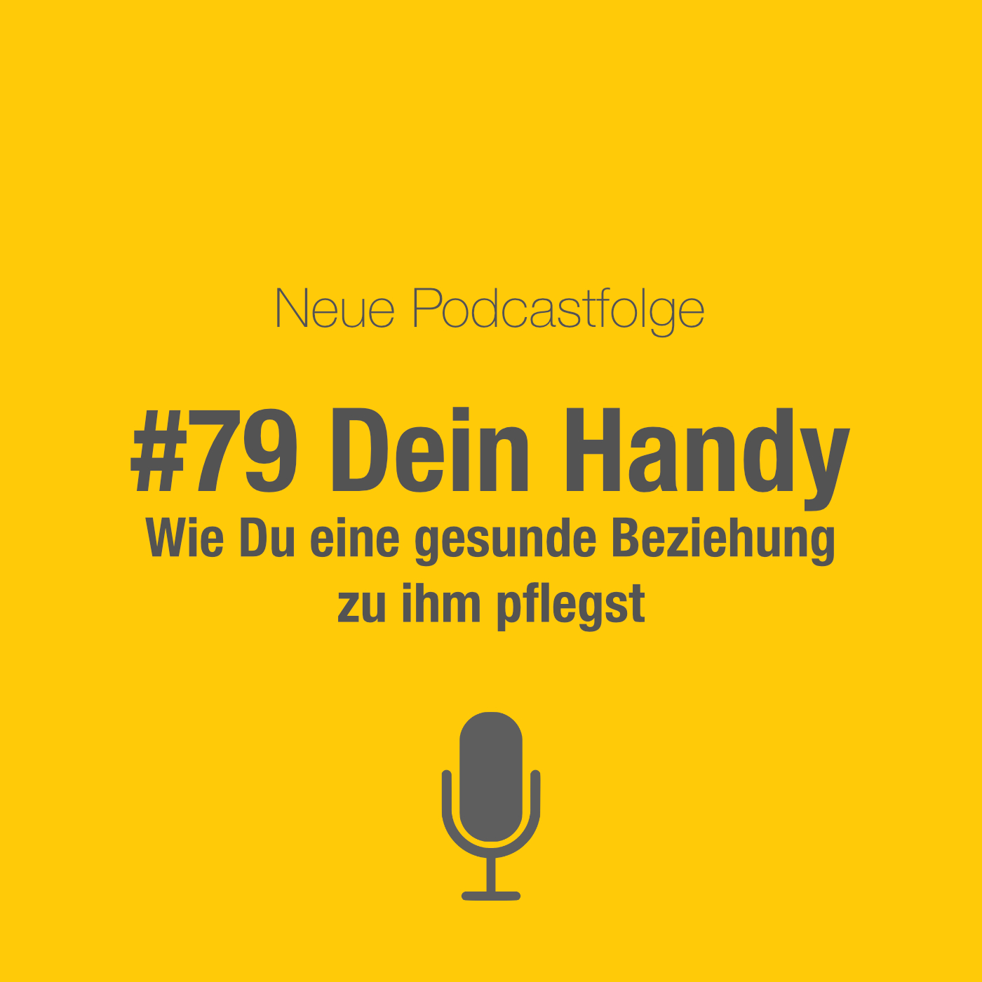 #79 Dein Handy: Wie Du eine gesunde Beziehung zu ihm pflegst episode artwork