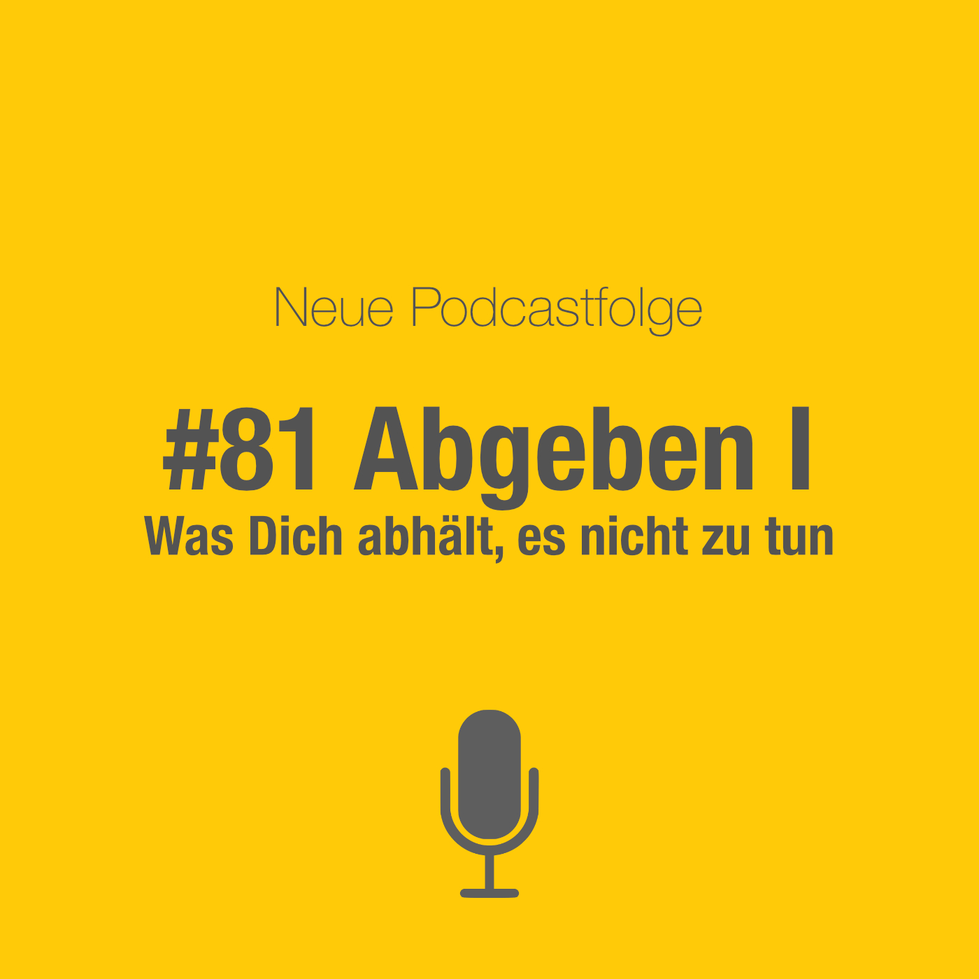 #81: Abgeben I: Was Dich darin hindert, Aufgaben abzugeben episode artwork