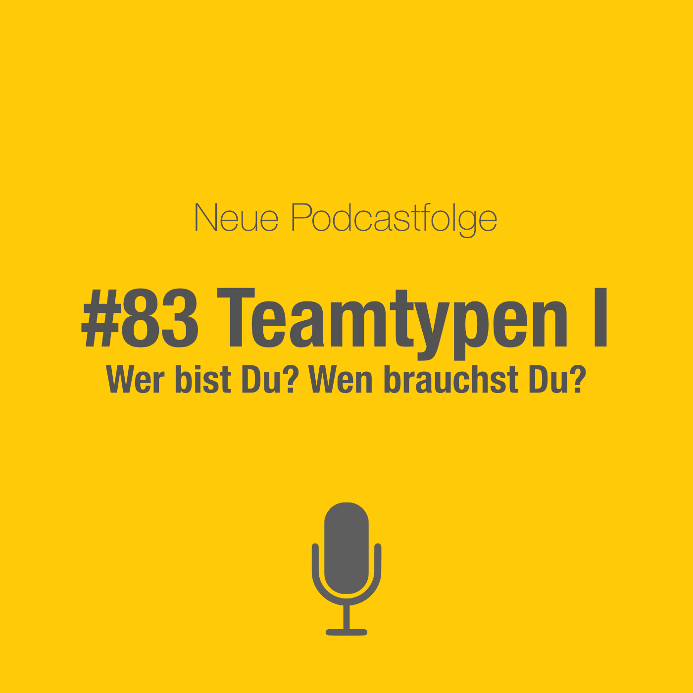 #83 Teamtypen: Wer bist Du? Wen brauchst Du? episode artwork