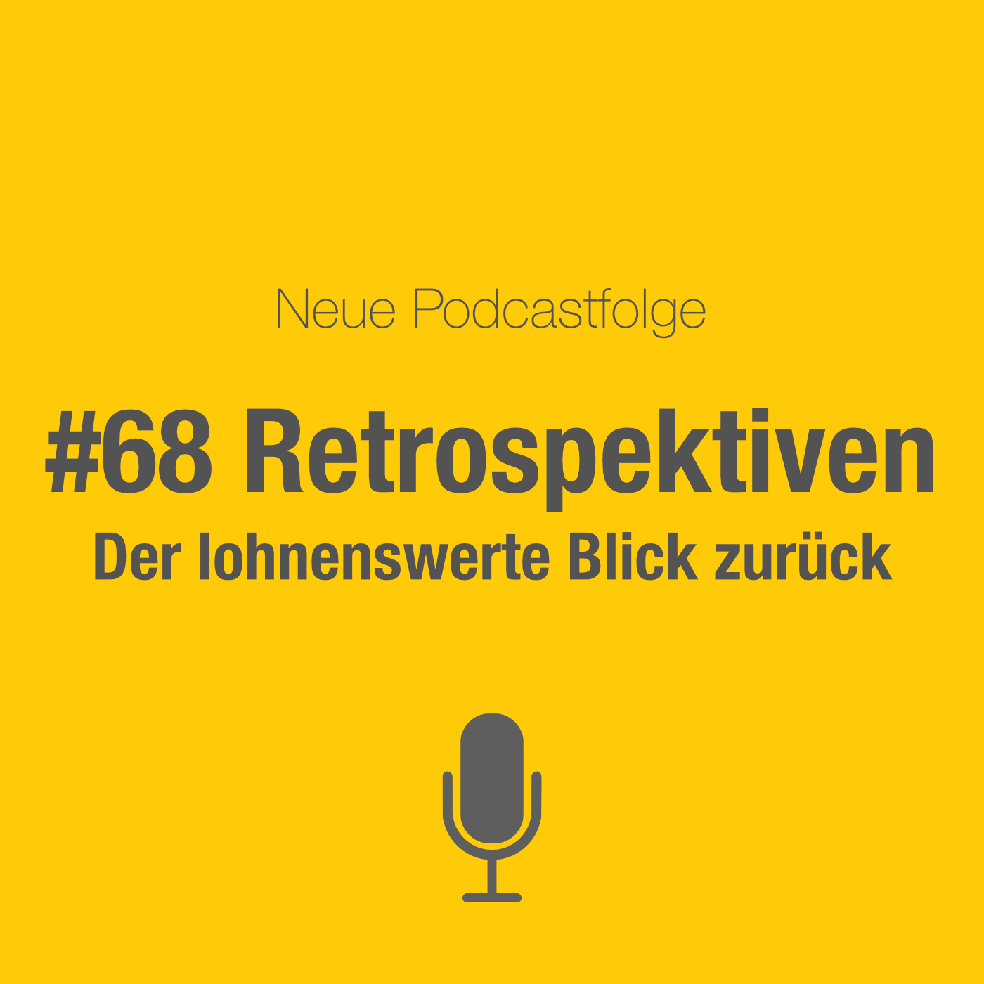 #68  Retrospektiven: Der lohnenswerte Blick zurück episode artwork