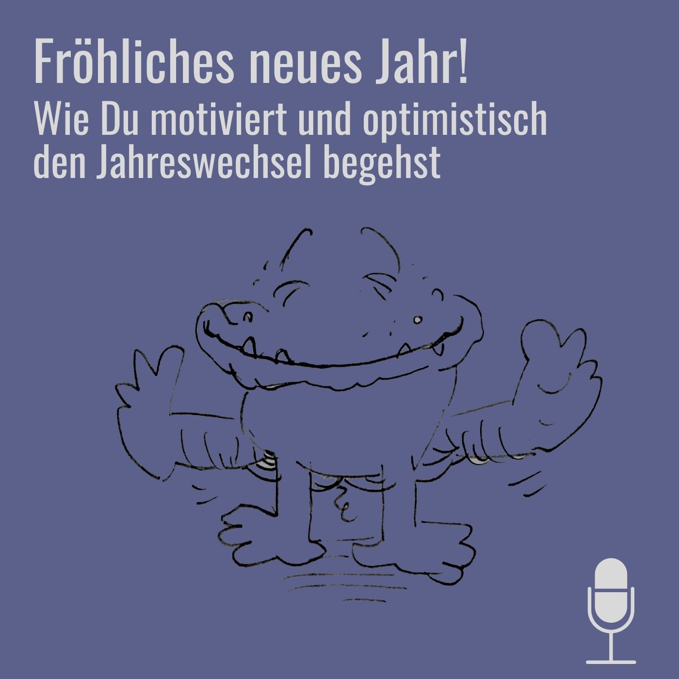 #44 Wie Du motiviert und optimistisch den Jahreswechsel begehst episode artwork