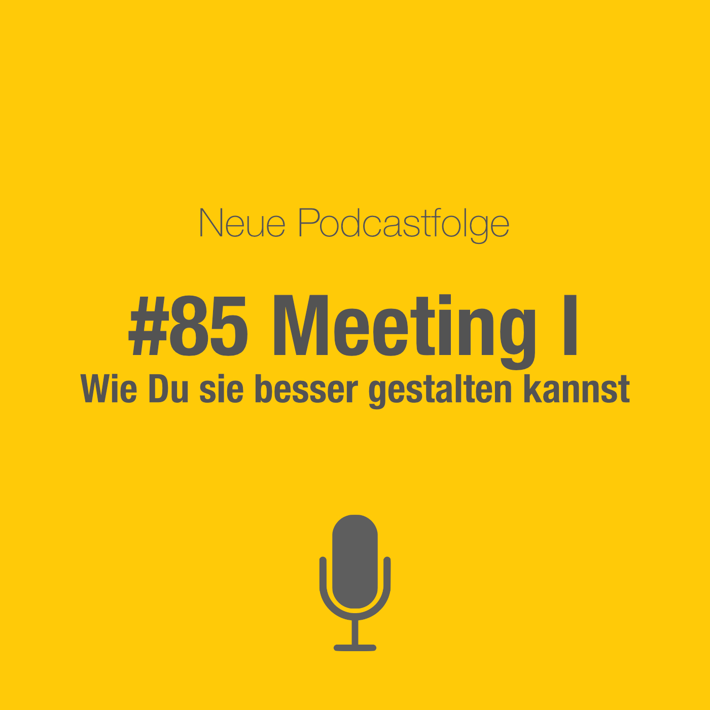 #85 Meetings I: Wie du sie effizienter und effektiver machst episode artwork