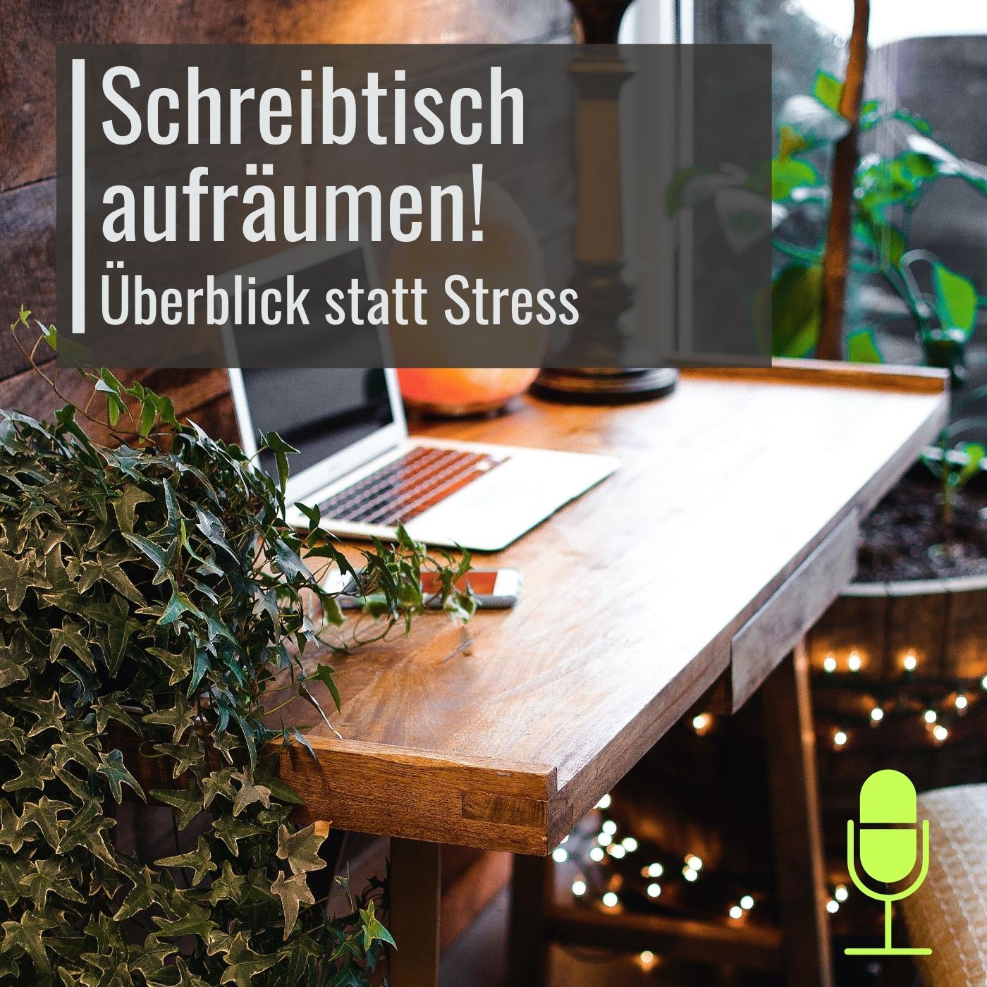 #21 Schreibtisch aufräumen: Übersicht statt Stress! episode artwork