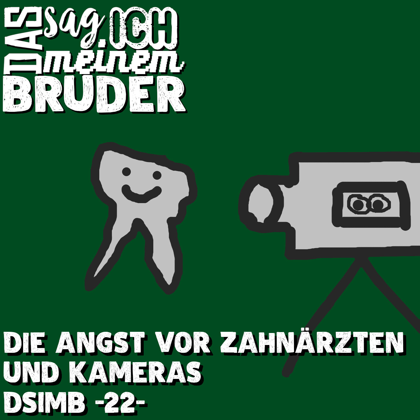 Die Angst vor Zahnärzten und Kameras DSIMB -22- episode artwork