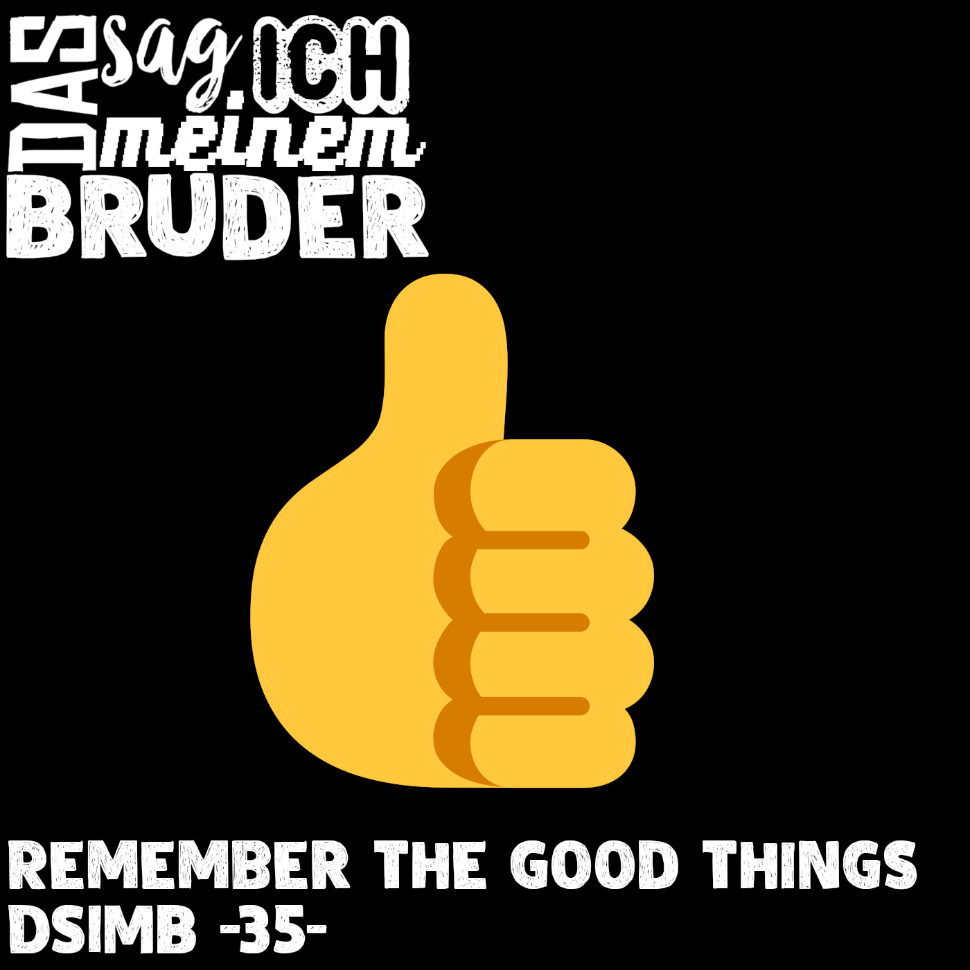 Remember the good things DSIMB -35- episode artwork