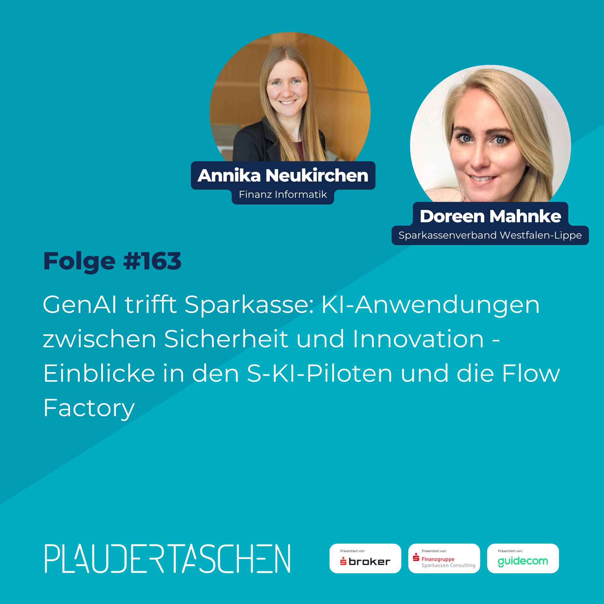 #163 - GenAI trifft Sparkasse: KI-Anwendungen zwischen Sicherheit und Innovation - Einblicke in den S-KI-Piloten und die Flow Factory episode artwork