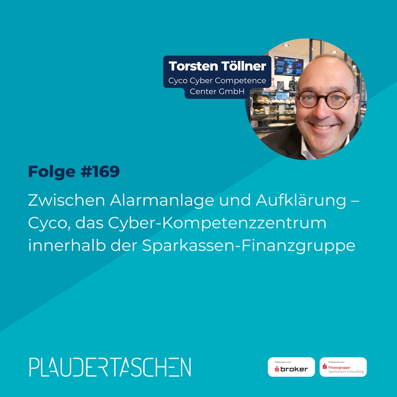 #169 - Zwischen Alarmanlage und Aufklärung – Cyco, das Cyber-Kompetenzzentrum innerhalb der Sparkassen-Finanzgruppe episode artwork