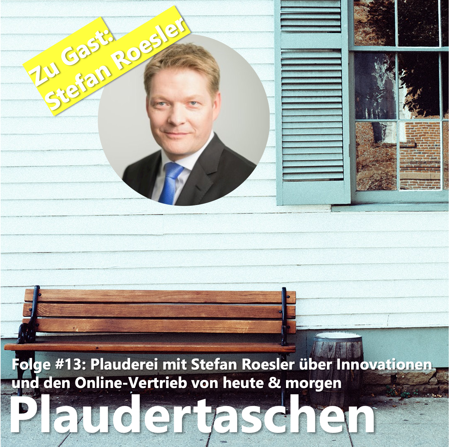 #13 - Plauderei mit Stefan Roesler über Innovationen und den Online-Vertrieb von heute & morgen episode artwork