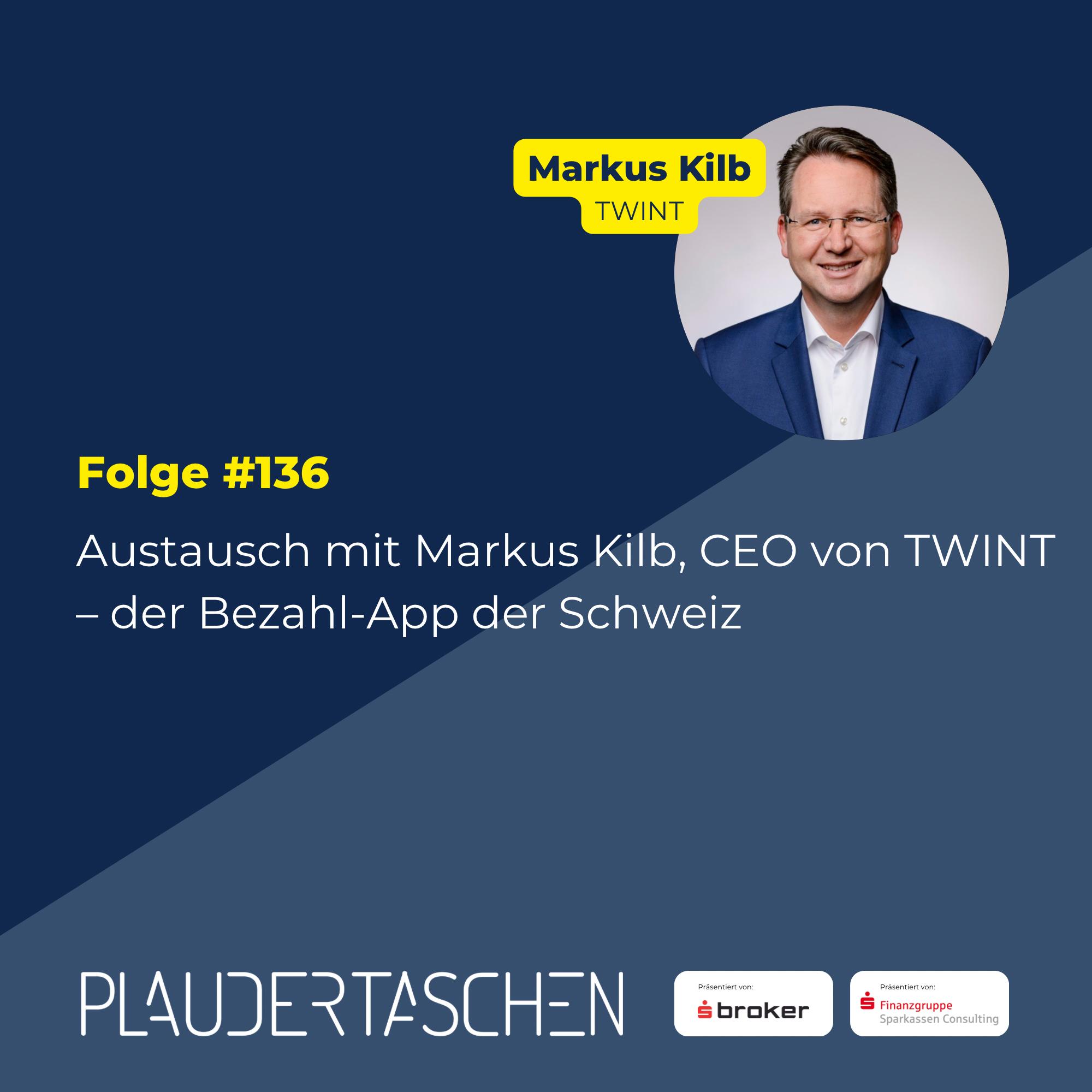 #136 - Austausch mit Markus Kilb, CEO von TWINT – der Bezahl-App der Schweiz episode artwork