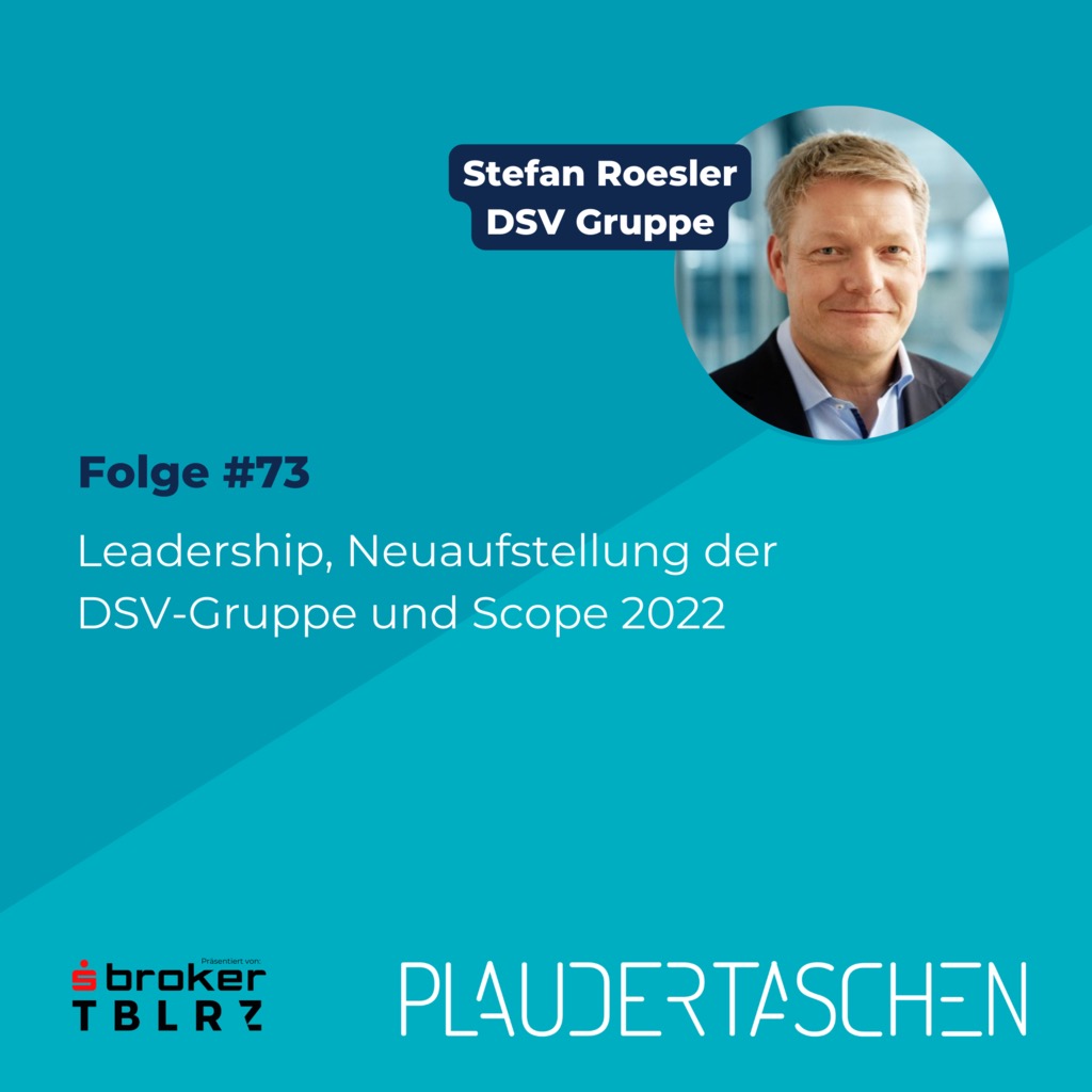#73 - Leadership, Neuaufstellung der DSV-Gruppe und Scope 2022 - Podcast mit Stefan Roesler episode artwork