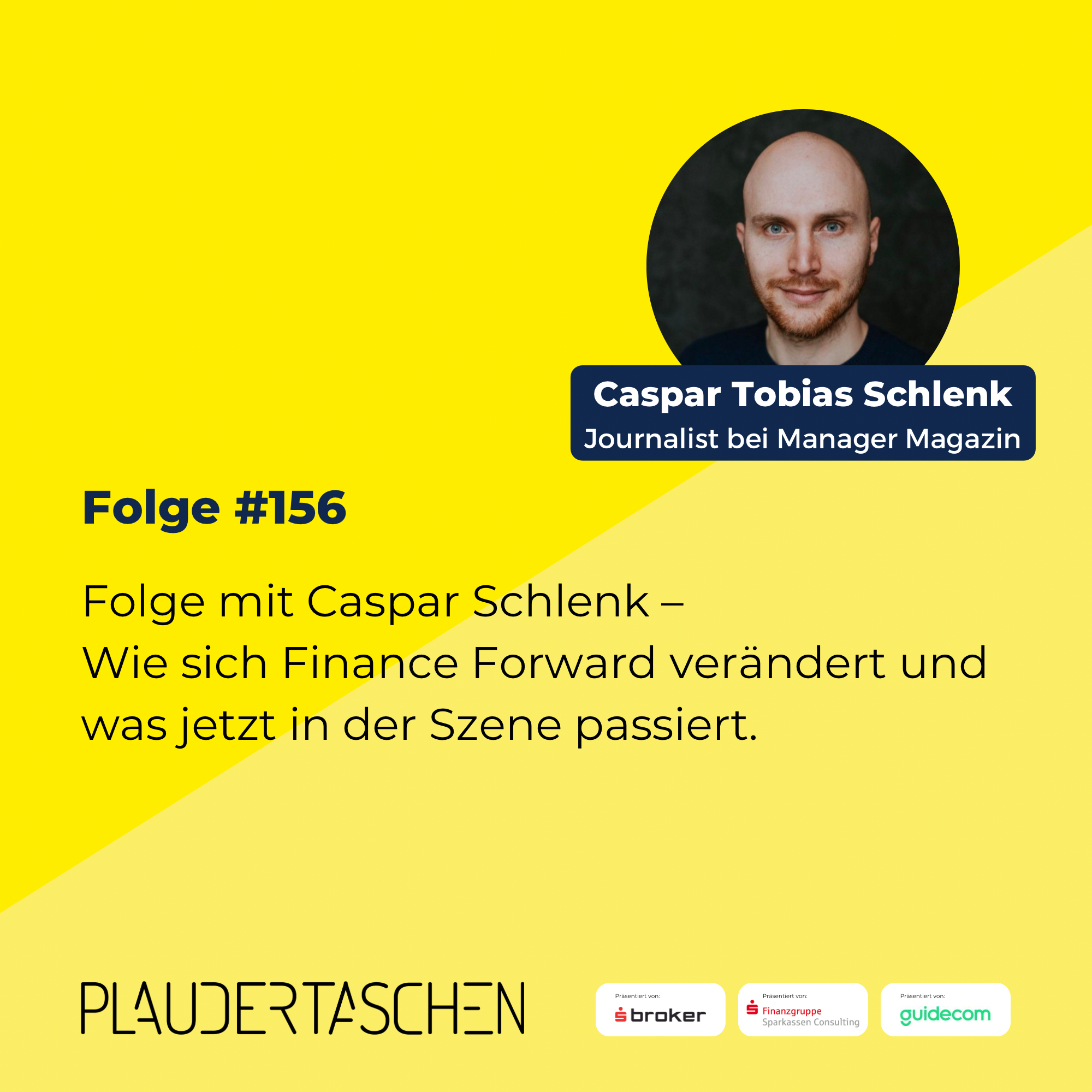 #156 - Folge mit Caspar Schlenk | Wie sich Finance Forward verändert und was jetzt in der Szene passiert episode artwork