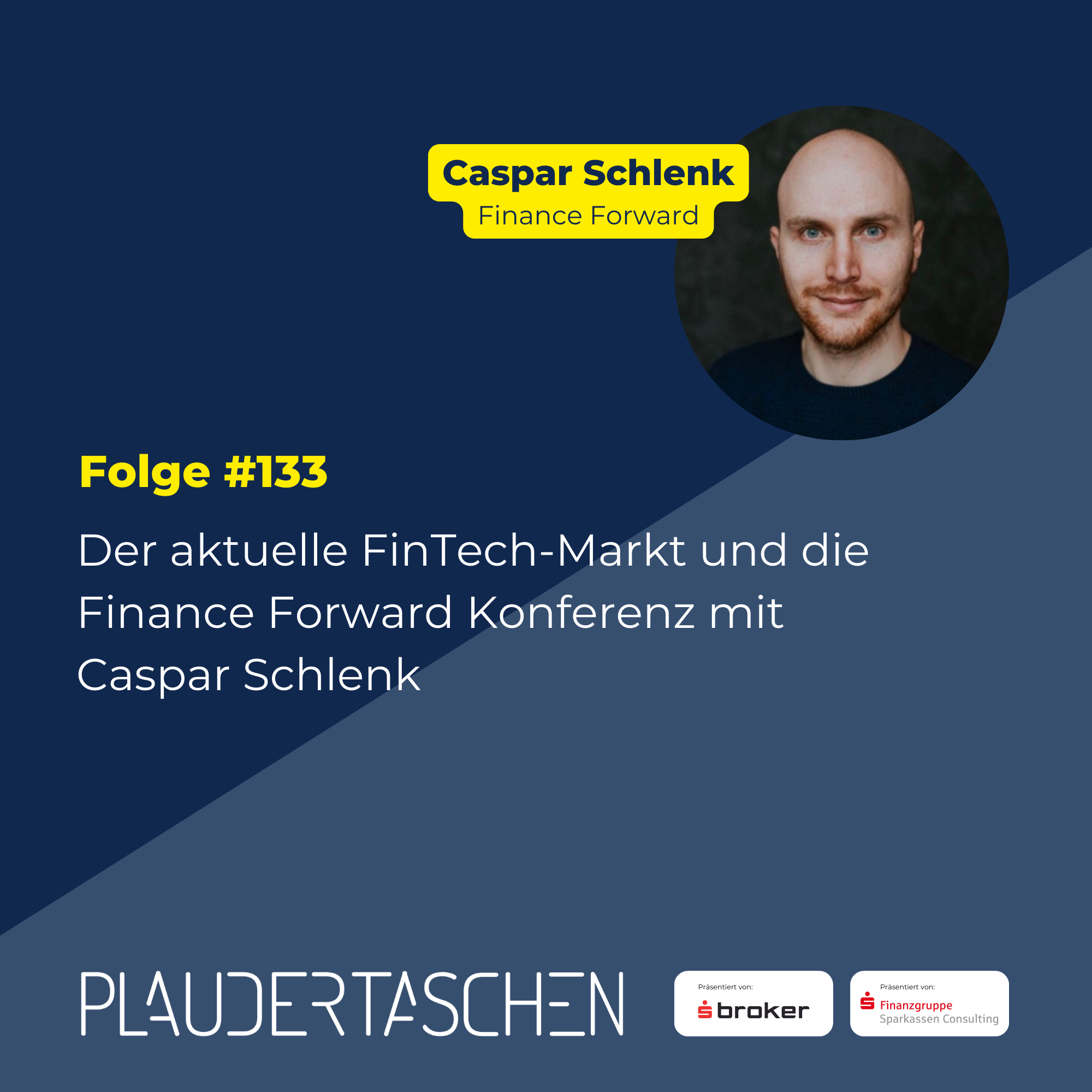 #133 - Der aktuelle FinTech-Markt und die Finance Forward Konferenz mit Caspar Schlenk episode artwork