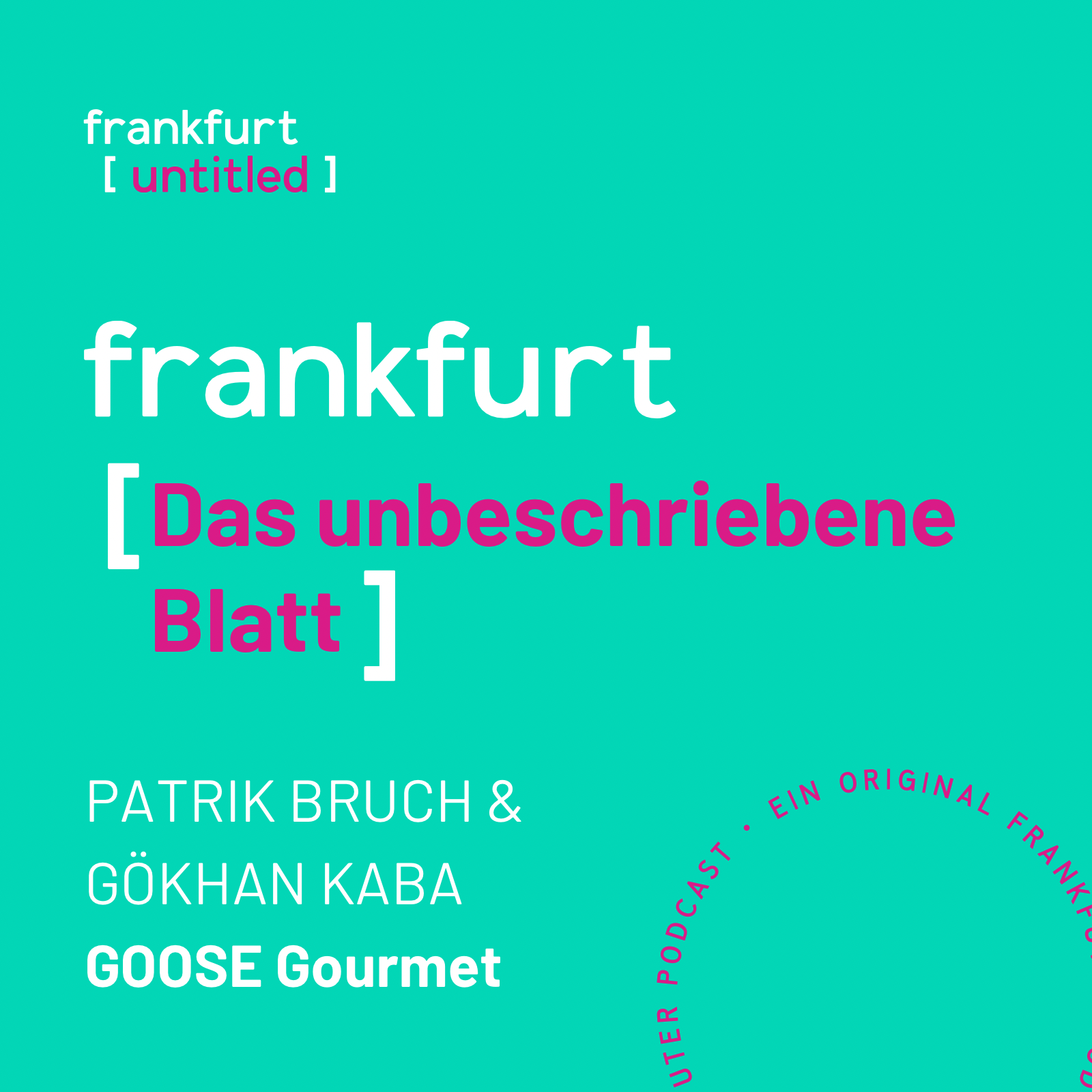 Das unbeschriebene Blatt - mit Patrik Bruch & Gökhan Kaba von GOOSE Gourmet (#55) episode artwork