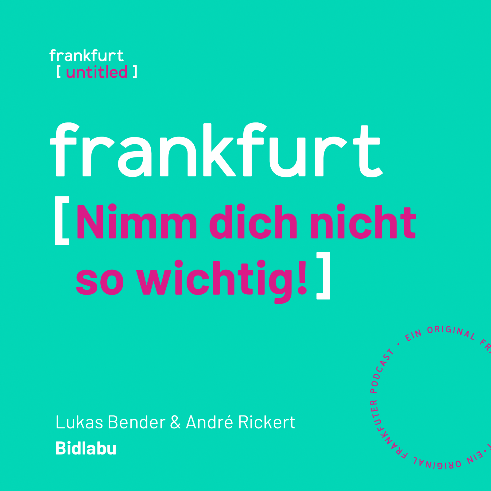Bidlabu mit Lukas Bender & André Rickert: Frankfurt, nimm dich nicht so wichtig! (#60) episode artwork