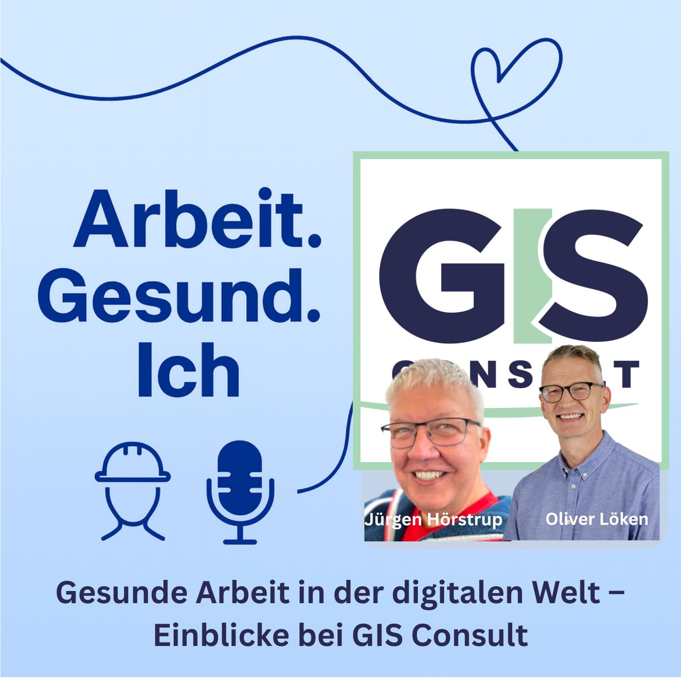 Gesunde Arbeit in der digitalen Welt – Einblicke bei GIS Consult episode artwork