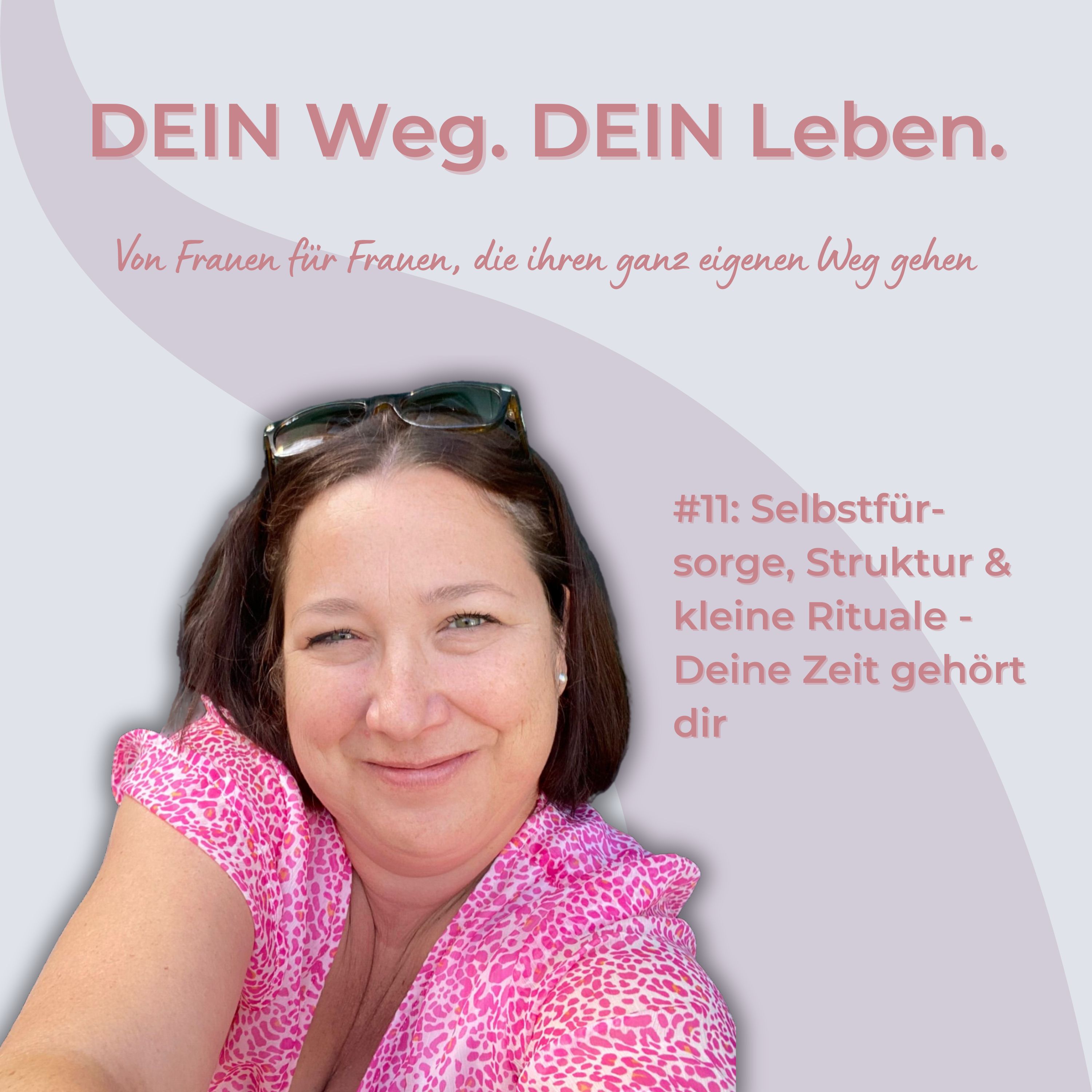 #11: Selbstfürsorge, Struktur & kleine Rituale - Deine Zeit gehört dir episode artwork