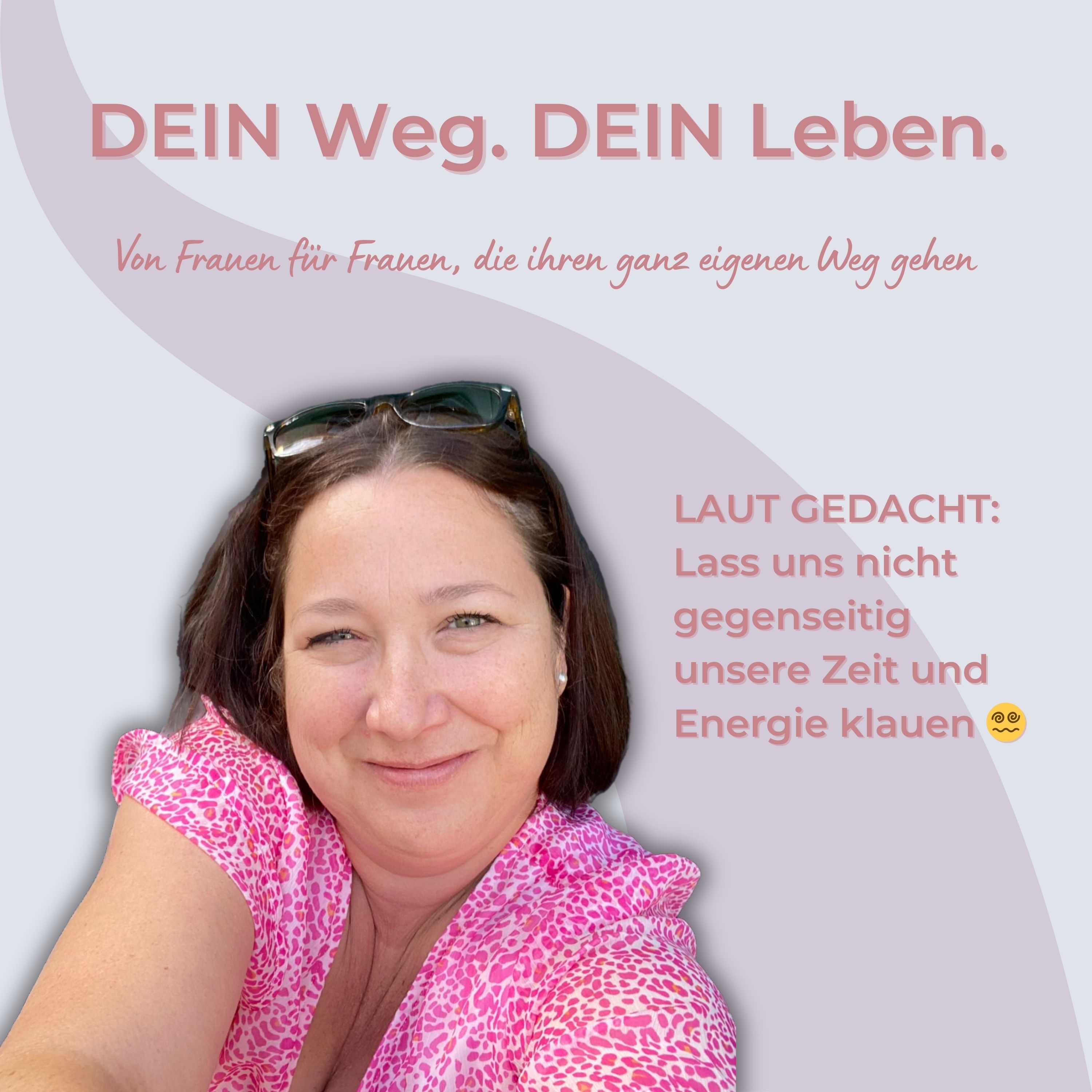 #12: LAUT GEDACHT: Lass uns nicht gegenseitig unsere Zeit und Energie klauen 😵‍💫 episode artwork