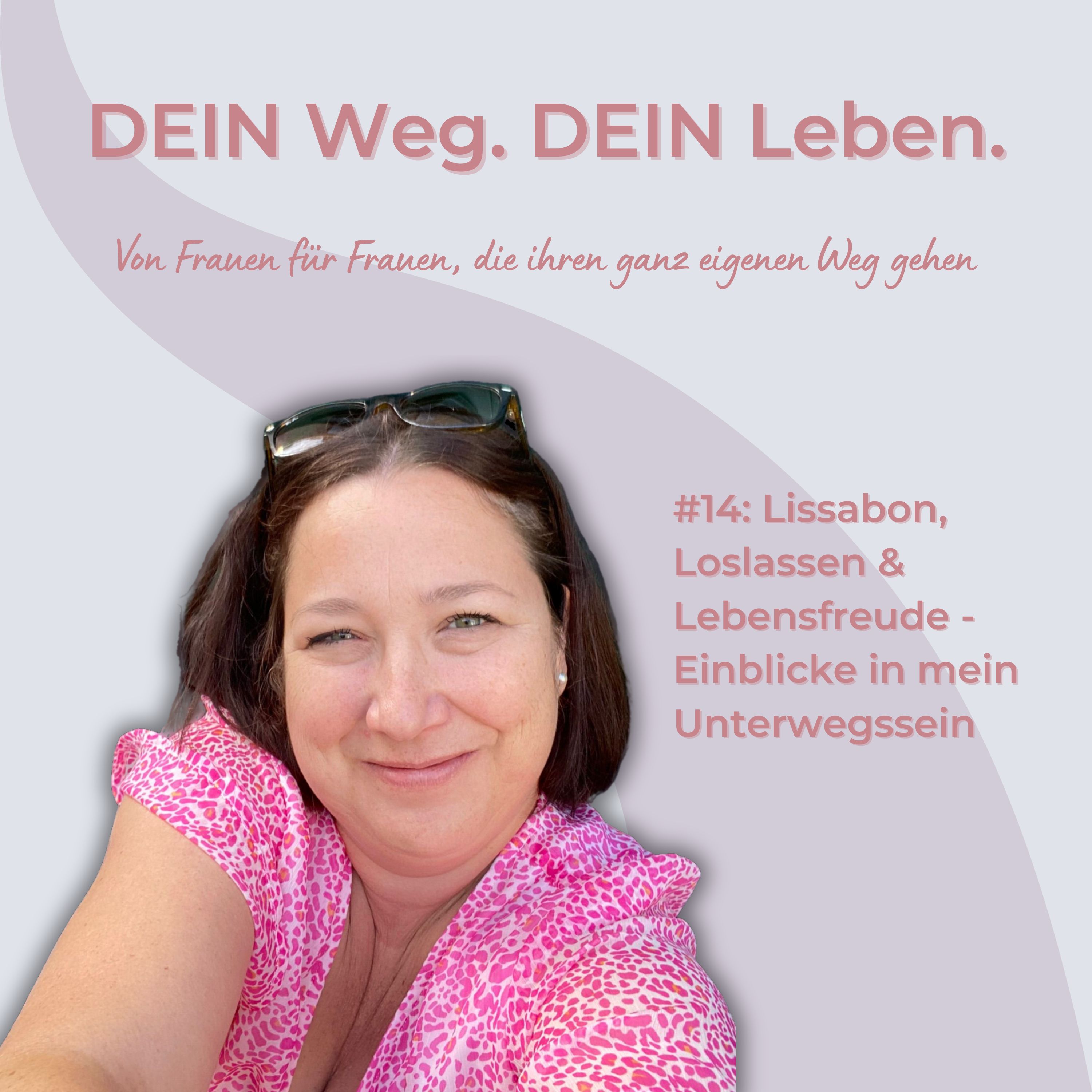 #14: Lissabon, Loslassen & Lebensfreude - Einblicke in mein Unterwegssein episode artwork