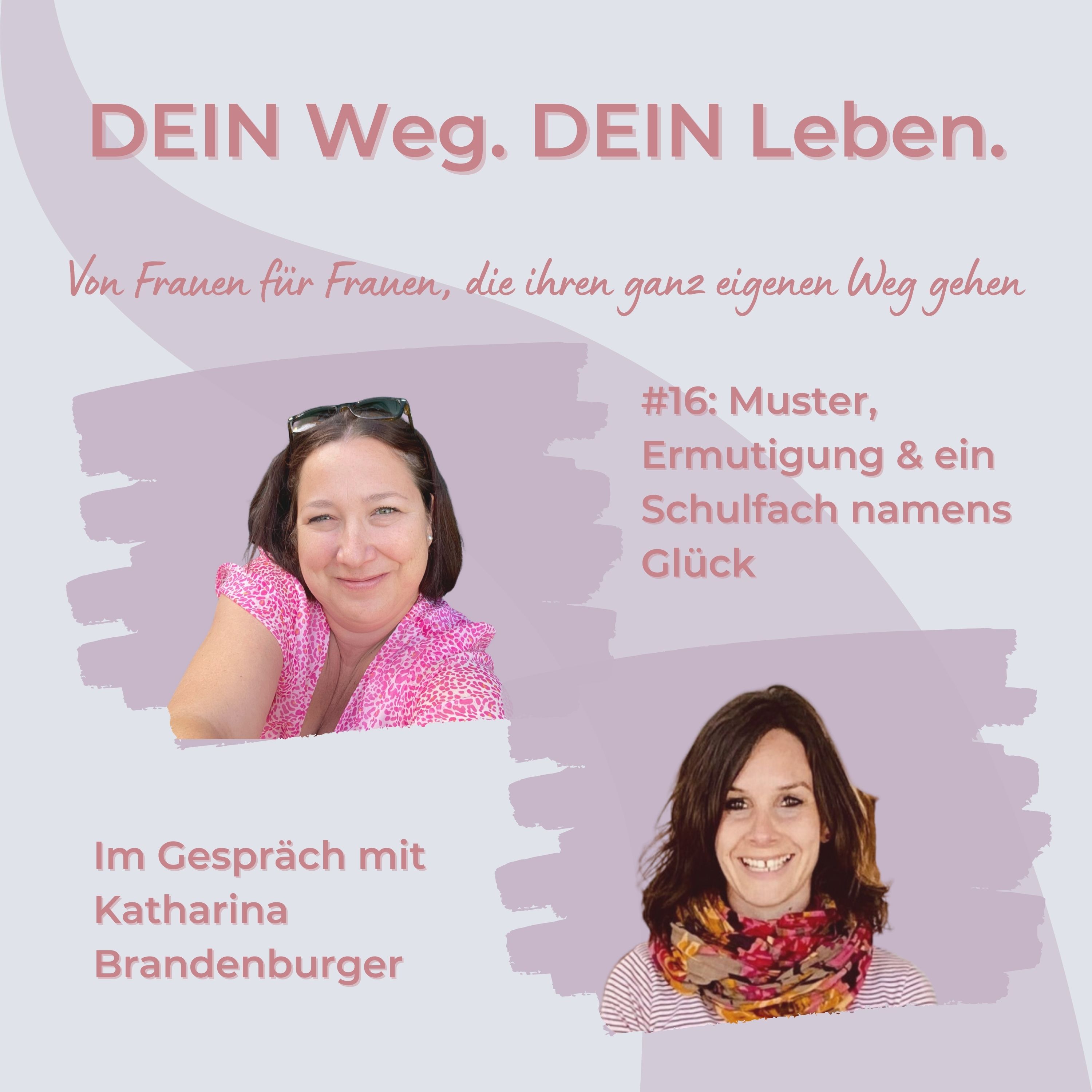 #16: Muster, Ermutigung & ein Schulfach namens Glück - Im Gespräch mit Katharina Brandenburger episode artwork