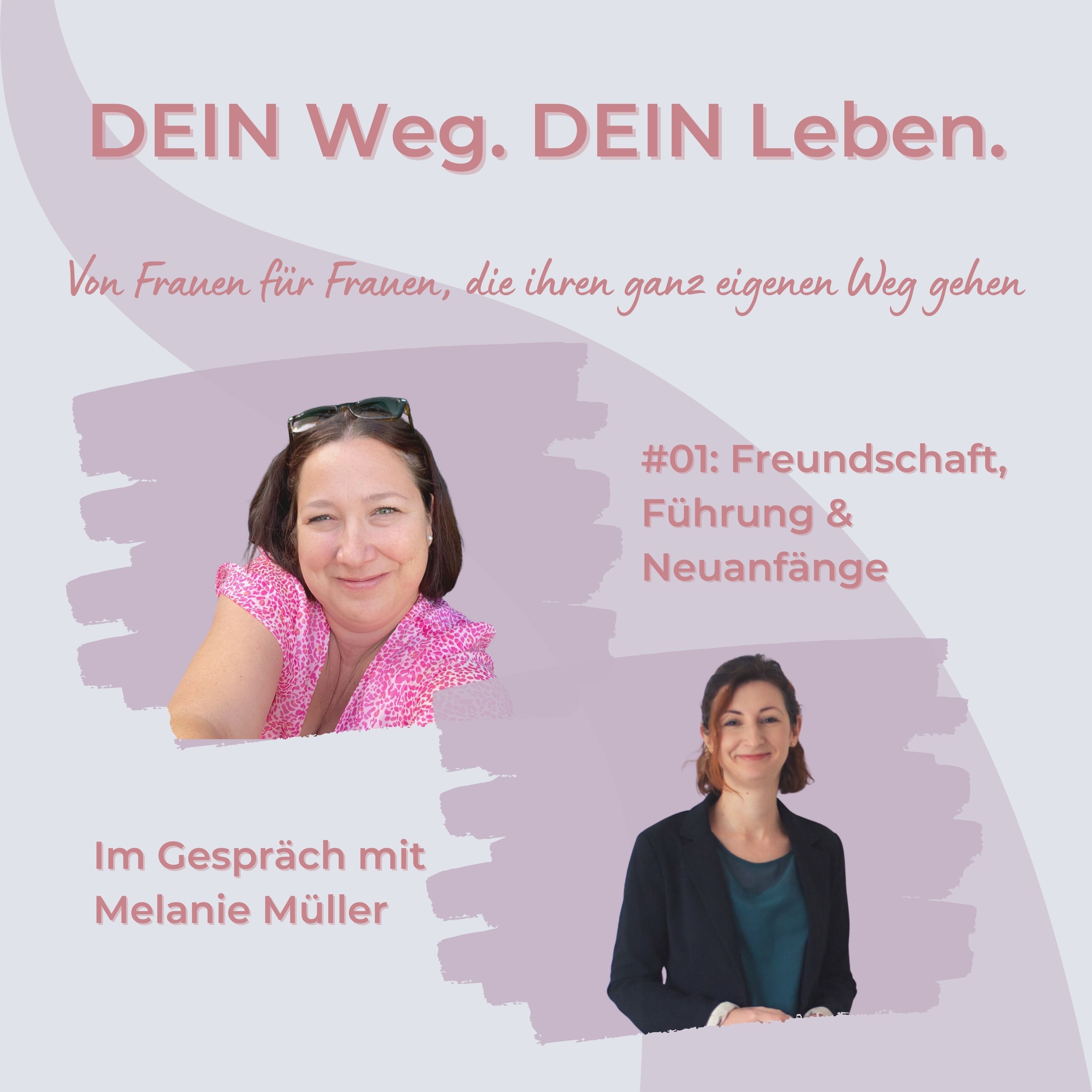 #01: Freundschaft, Führung & Neuanfänge – Im Gespräch mit Melanie Müller episode artwork