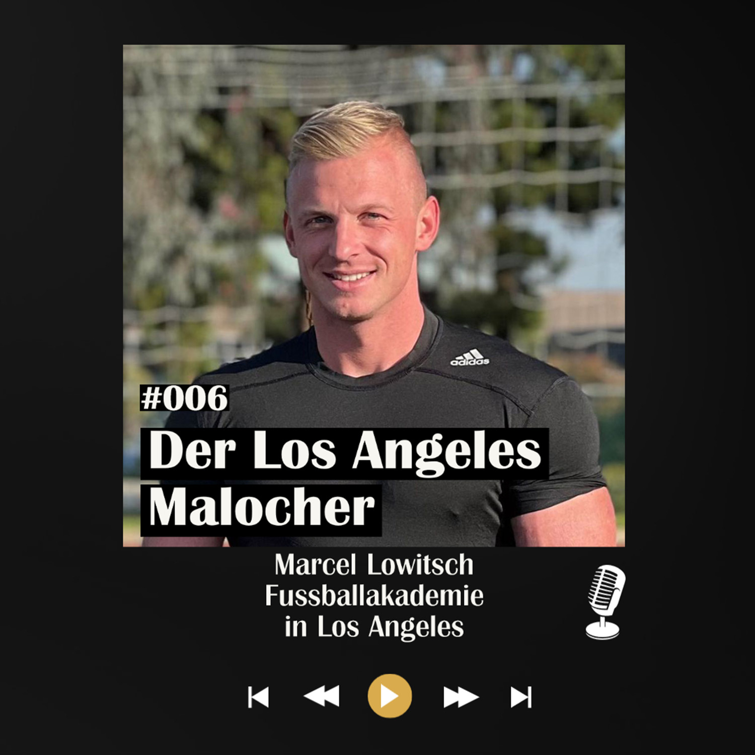 #006 Der Los Angeles Malocher - mit Marcel Lowitsch episode artwork