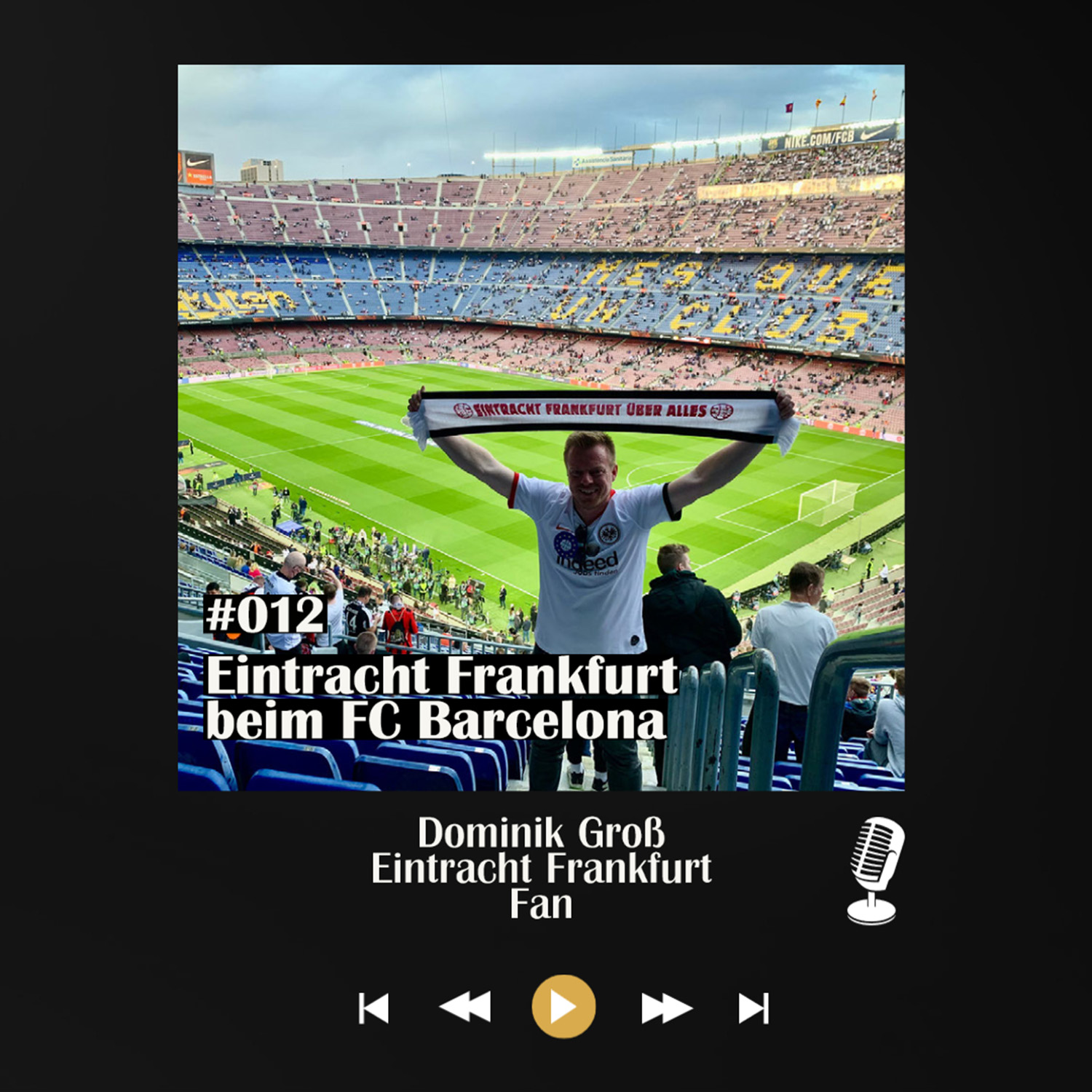 #012 Eintracht Frankfurt beim FC Barcelona - mit Dominik Groß episode artwork