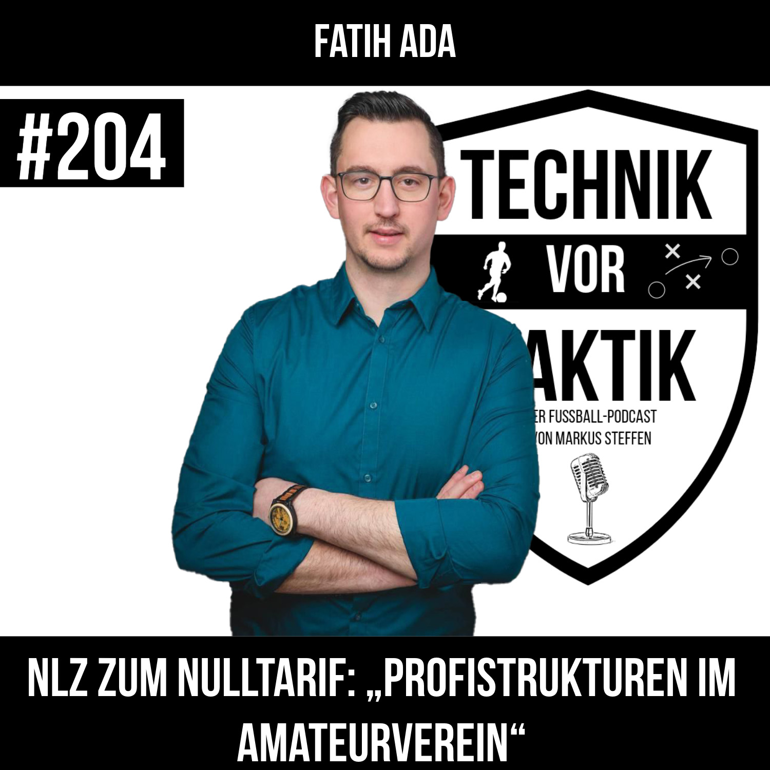 #204 NLZ zum Nulltarif: „Profistrukturen im Amateurverein“ - mit Fatih Ada episode artwork