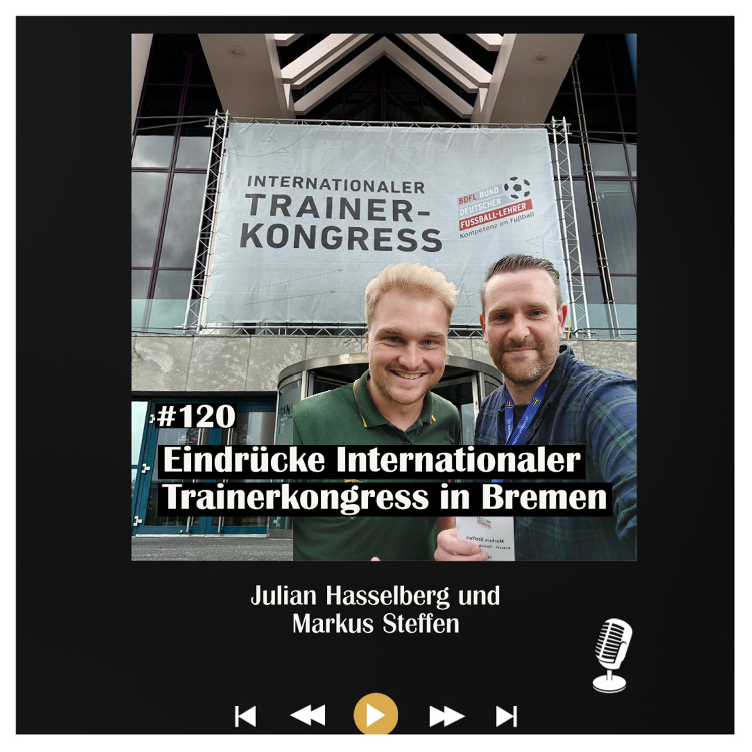 #120 Eindrücke Internationaler Trainerkongress in Bremen - mit Julian Hasselberg und Markus Steffen episode artwork