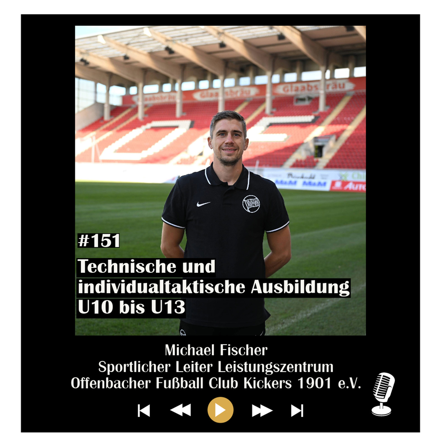#151 Technische und individualtaktische Ausbildung U10 bis U13 - mit Michael Fischer episode artwork