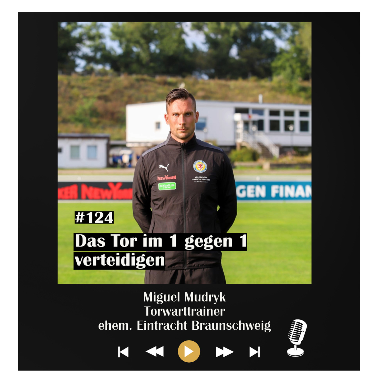 #124 Das Tor im 1 gegen 1 verteidigen - mit Miguel Mudryk episode artwork