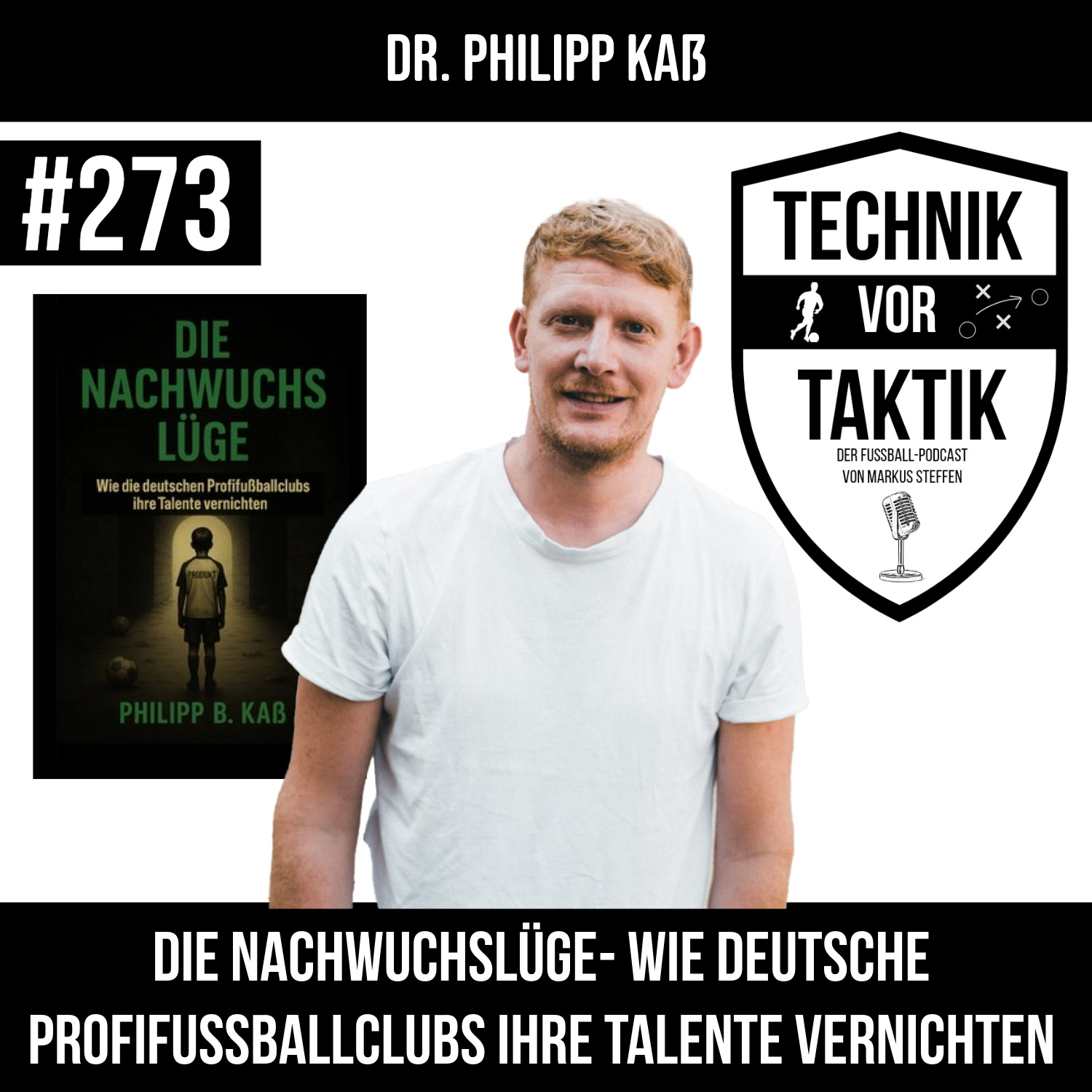 #273 Die Nachwuchslüge - Wie deutsche Profifussballclubs ihre Talente vernichten - mit Dr. Philipp Kaß episode artwork