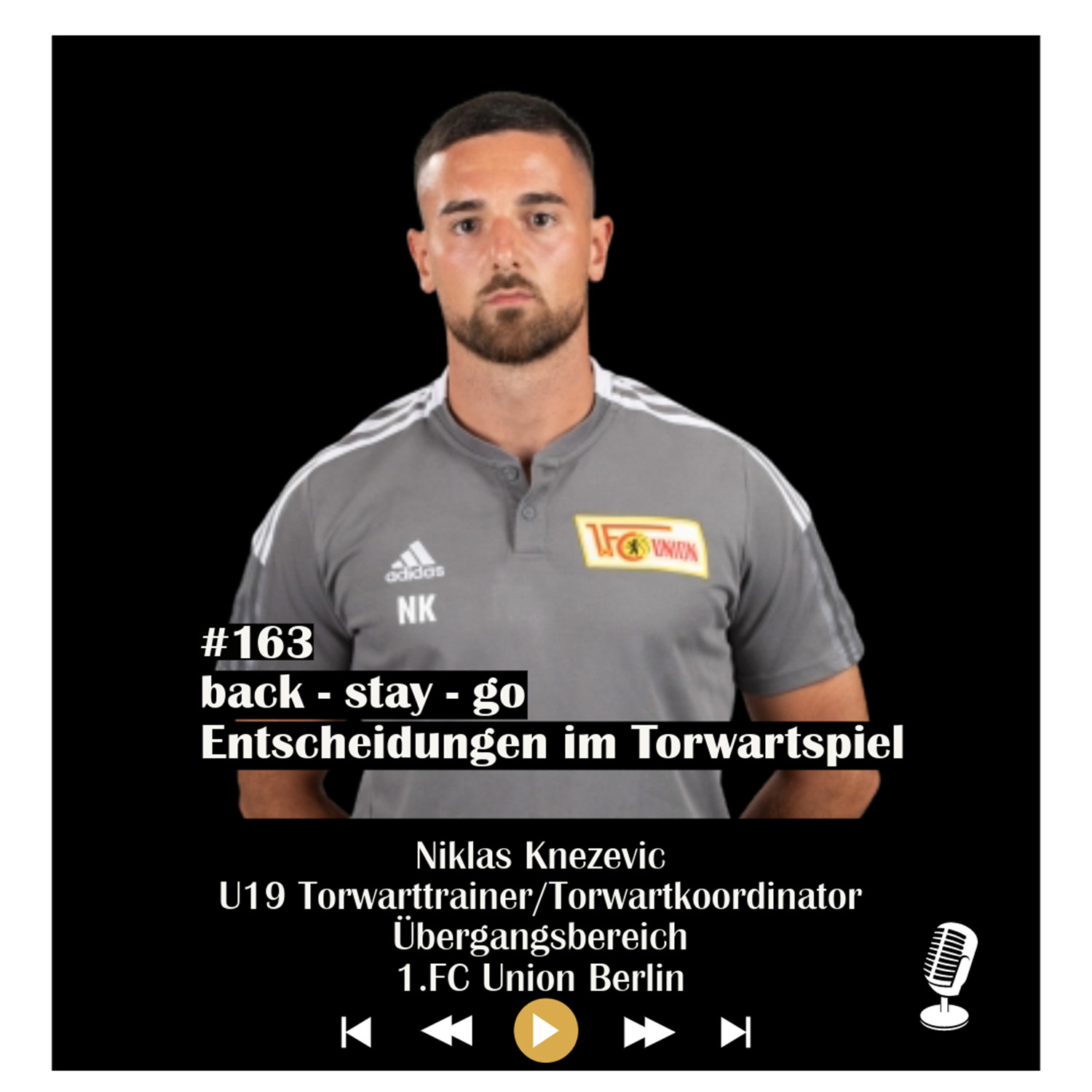 #163 back - stay - go - Entscheidungen im Torwartspiel - mit Niklas Knezevic episode artwork