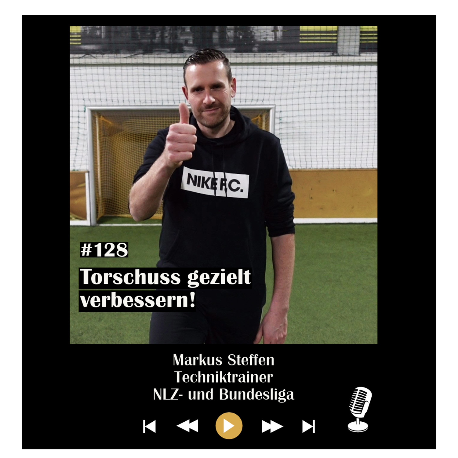 #128 Torschuss gezielt verbessern! mit Markus Steffen episode artwork