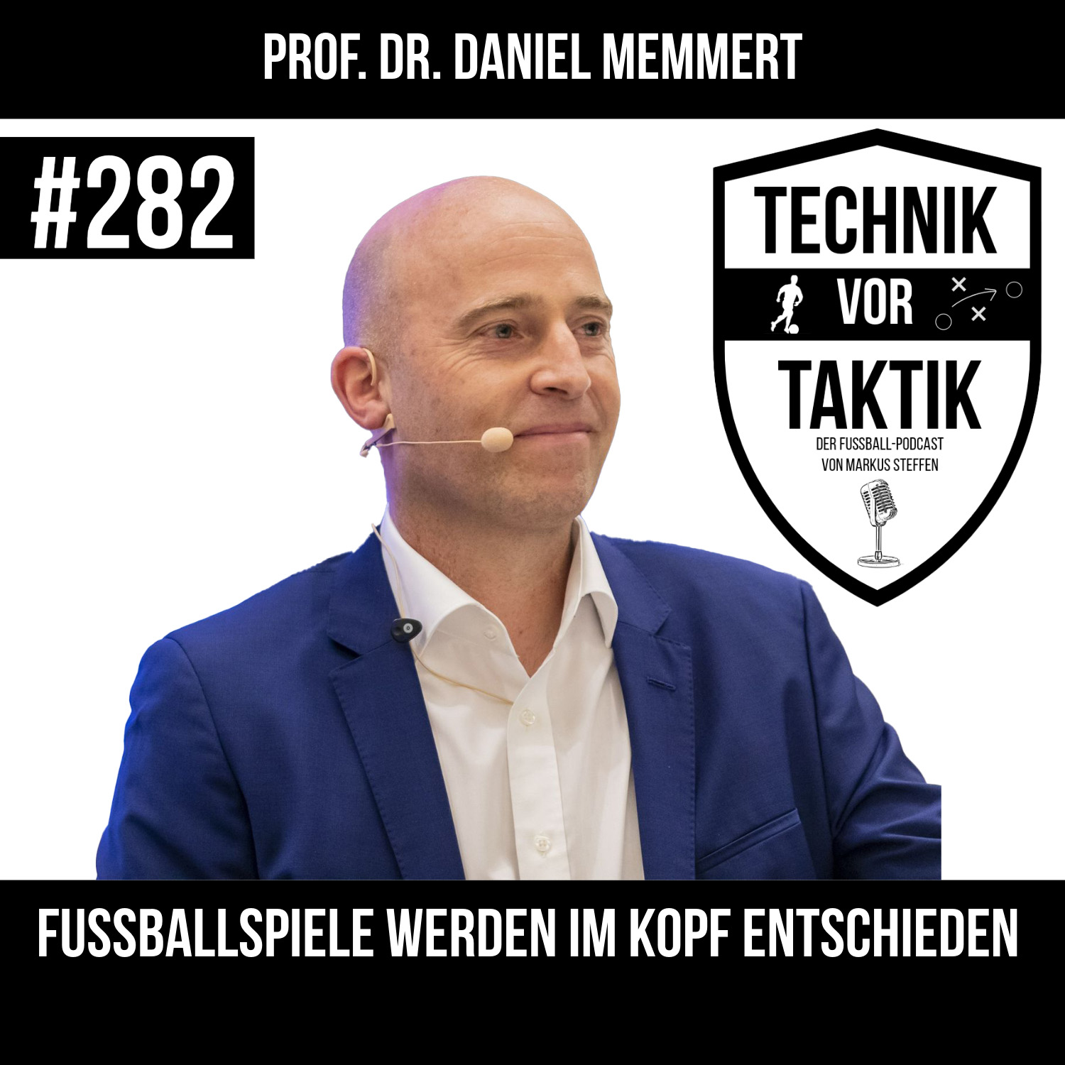 #282 Fussballspiele werden im Kopf entschieden - mit Prof. Dr. Daniel Memmert episode artwork