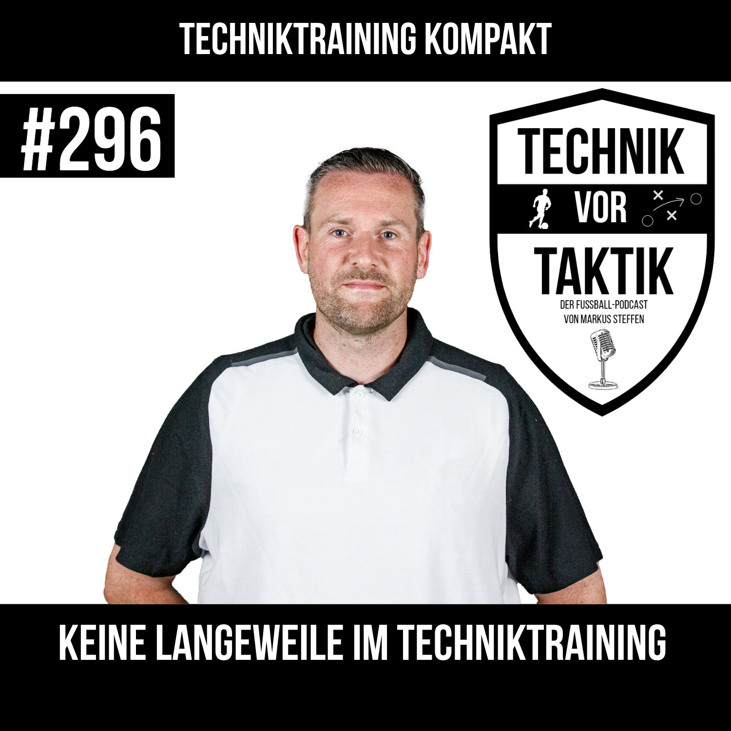 #296 Techniktraining Kompakt 2: Keine Langeweile im Techniktraining - mit Markus Steffen episode artwork