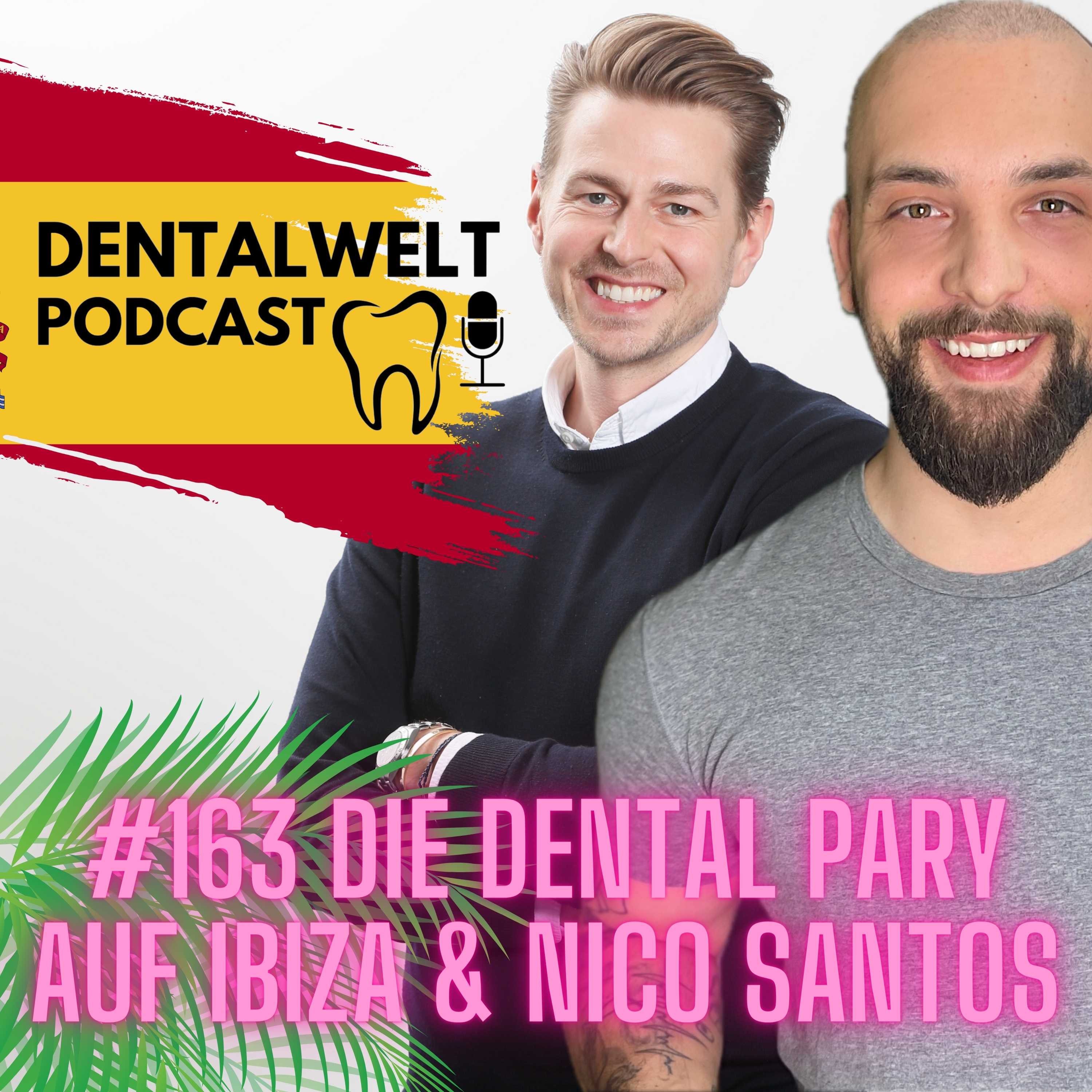 #163 Die Dental Party auf Ibiza & Nico Santos episode artwork