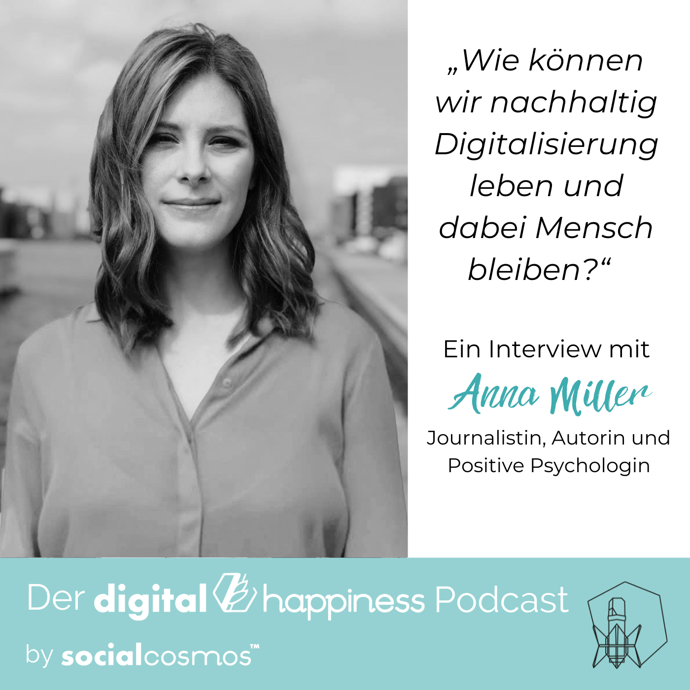 28. Wie wir nachhaltig Digitalisierung erleben können und dabei Mensch und psychisch gesund bleiben: Ein Interview mit Anna Miller vom Digital Balance Lab episode artwork
