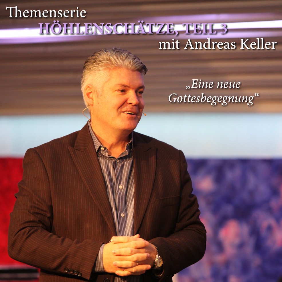06.03.2018 Dienstagsgottesdienst - Hoelenschaetze Teil 3 - Eine neue Gottesbegegnung