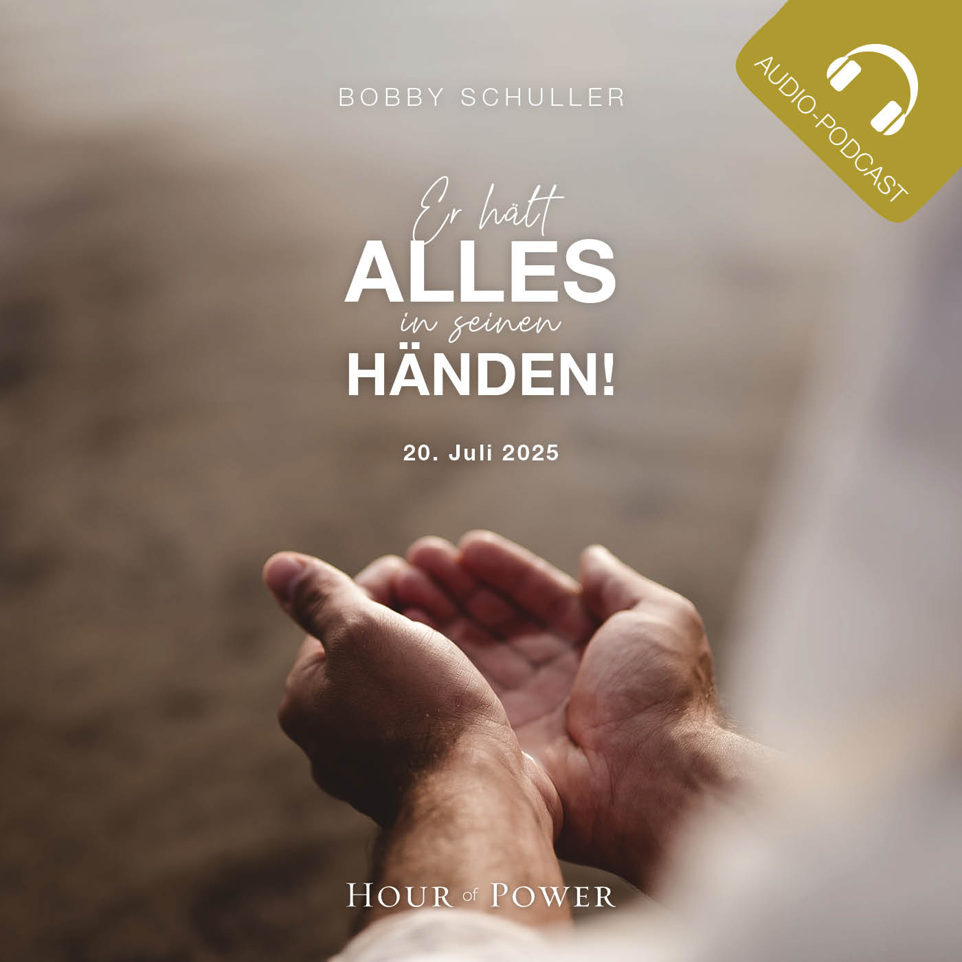 Er hält alles in seinen Händen! - Predigt von Bobby Schuller episode artwork