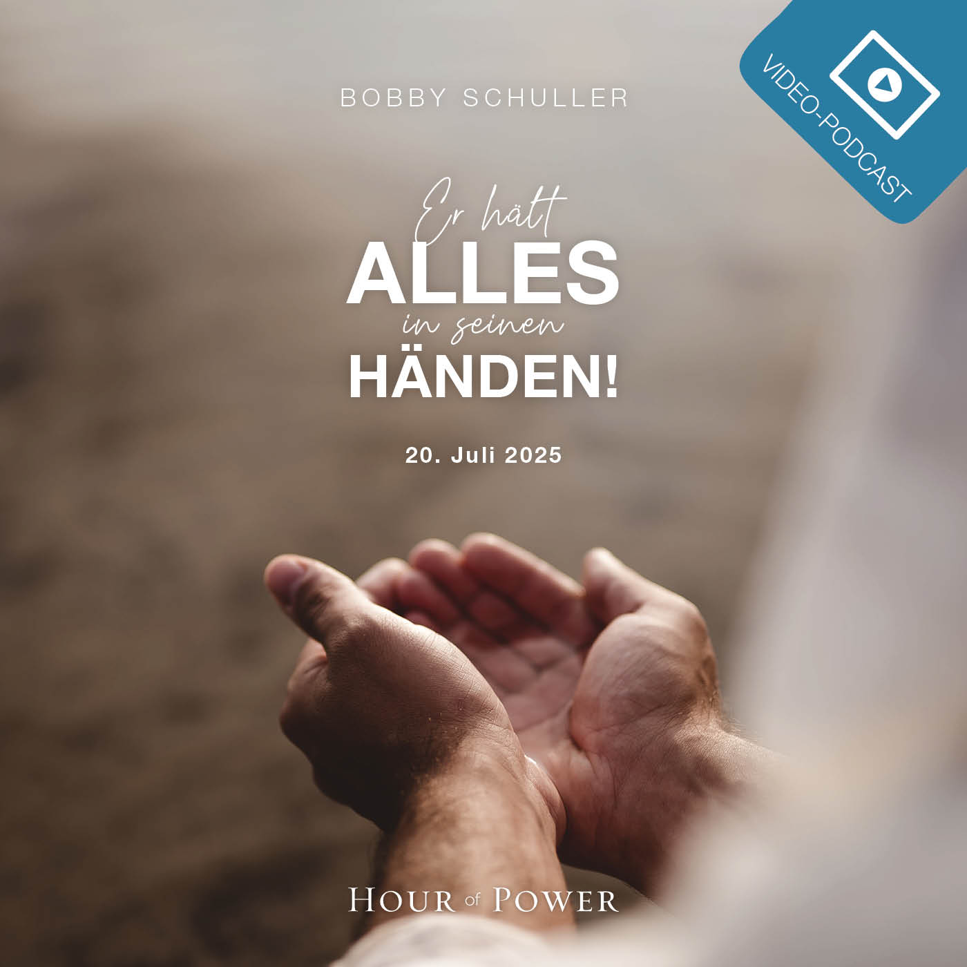 Er hält alles in seinen Händen! - Predigt von Bobby Schuller episode artwork