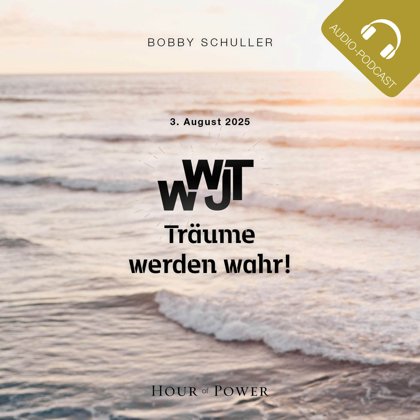 WWJT – Träume werden wahr! - Predigt von Bobby Schuller episode artwork