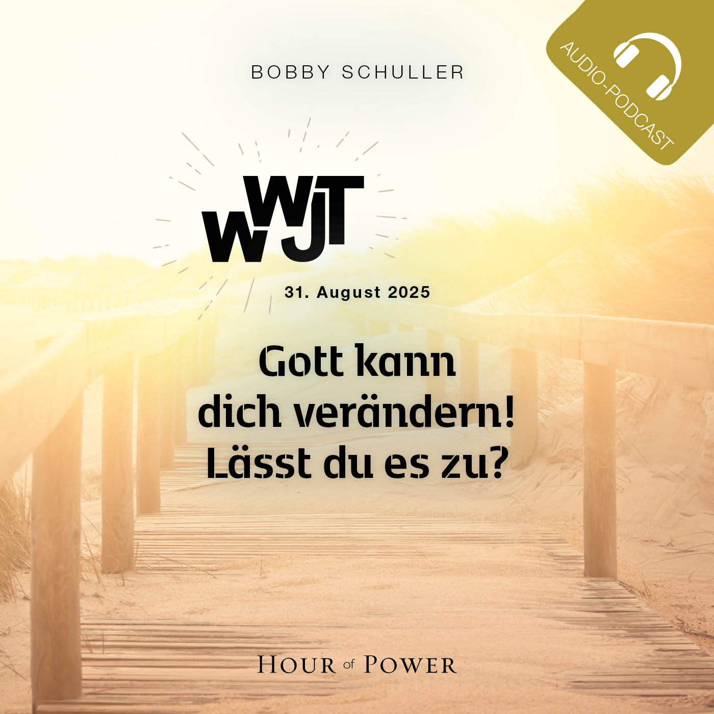 WWJT – Gott kann dich verändern! Lässt du es zu? - Predigt von Bobby Schuller episode artwork