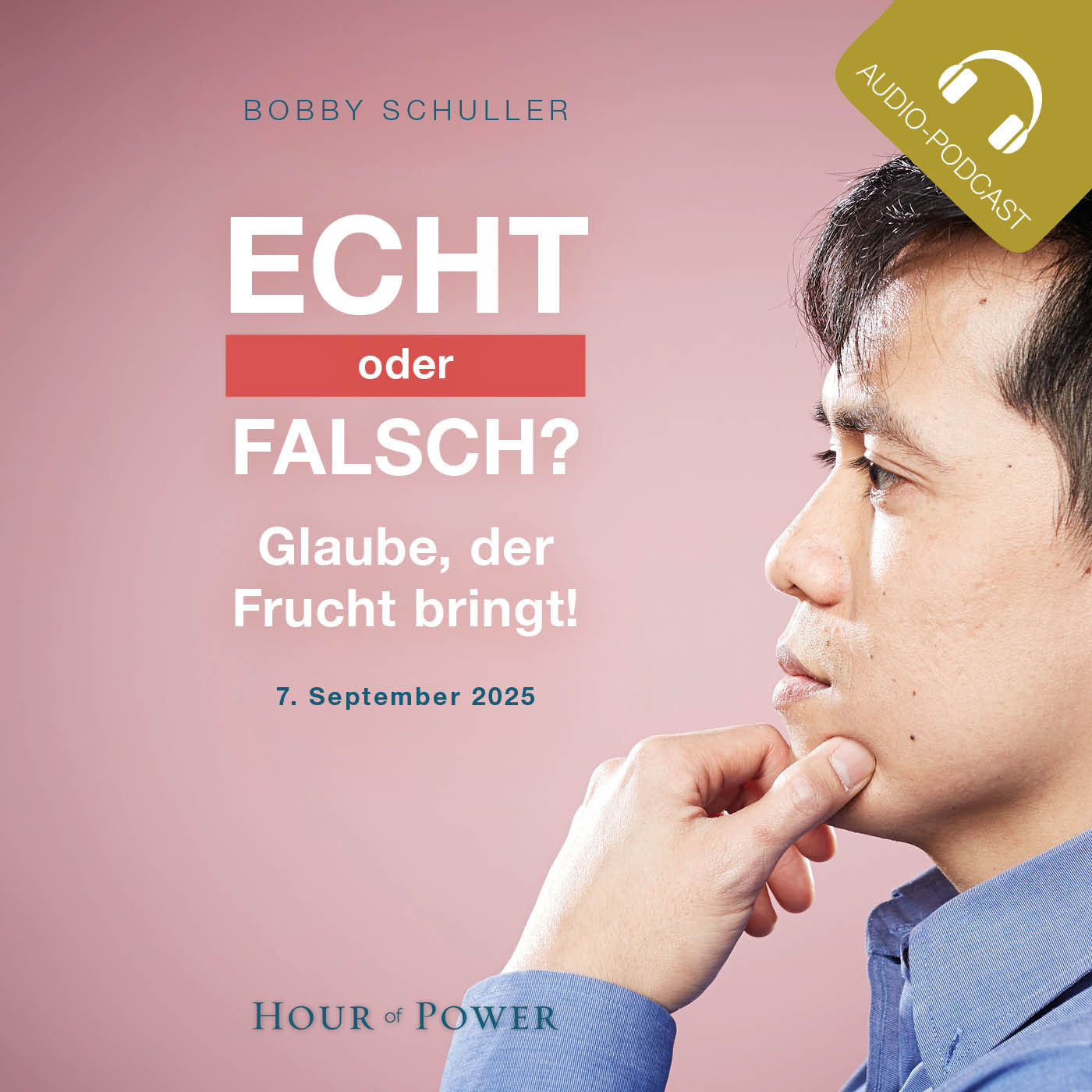Echt oder falsch? Der Glaube, der Frucht bringt! - Predigt von Bobby Schuller episode artwork