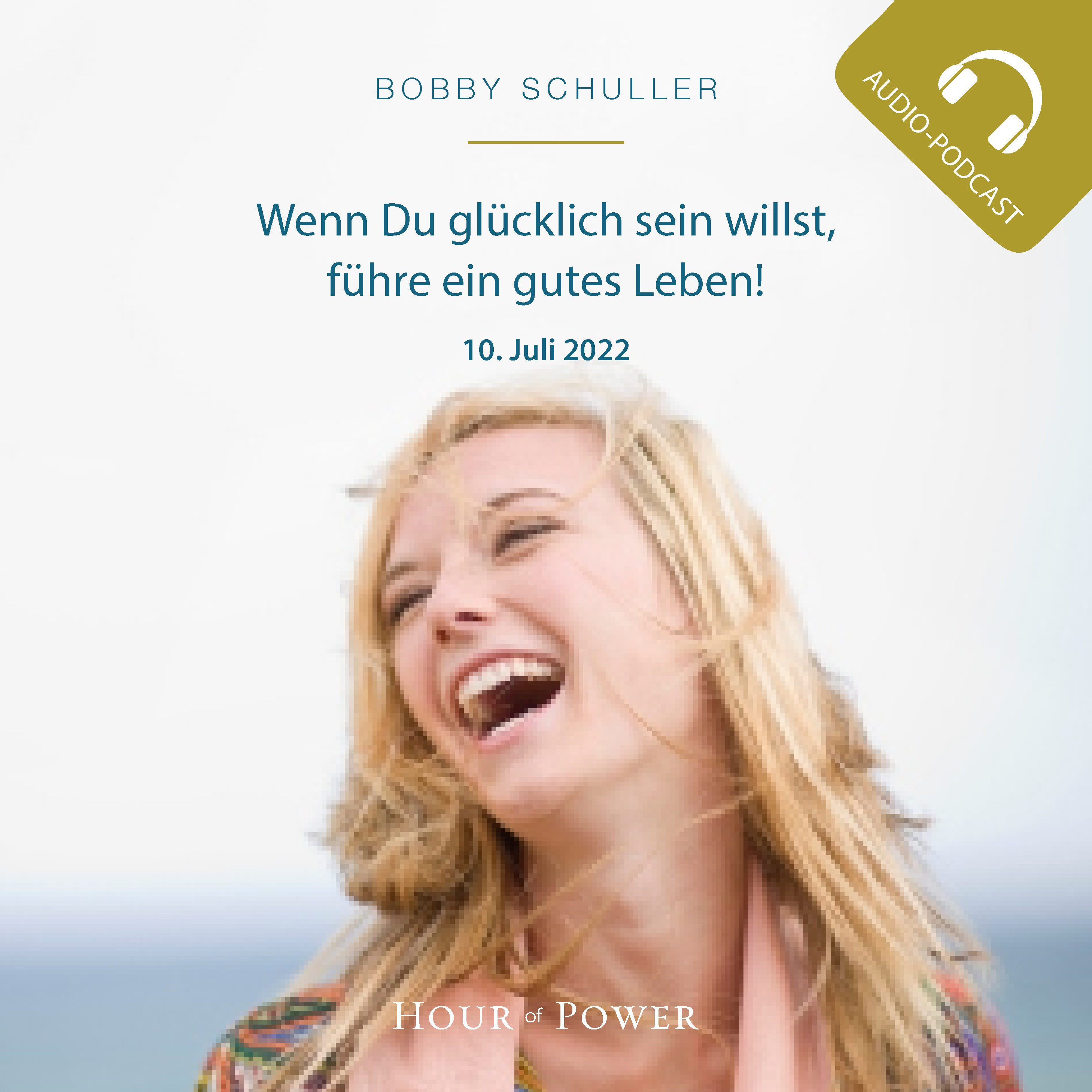 Wenn du glücklich sein willst, führe ein gutes Leben! - Predigt von Bobby Schuller episode artwork