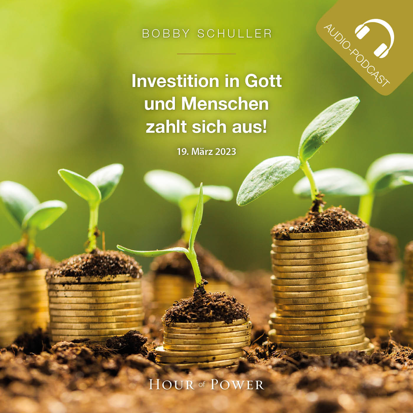Investition in Gott und Menschen zahlt sich aus! - Predigt von Bobby Schuller episode artwork