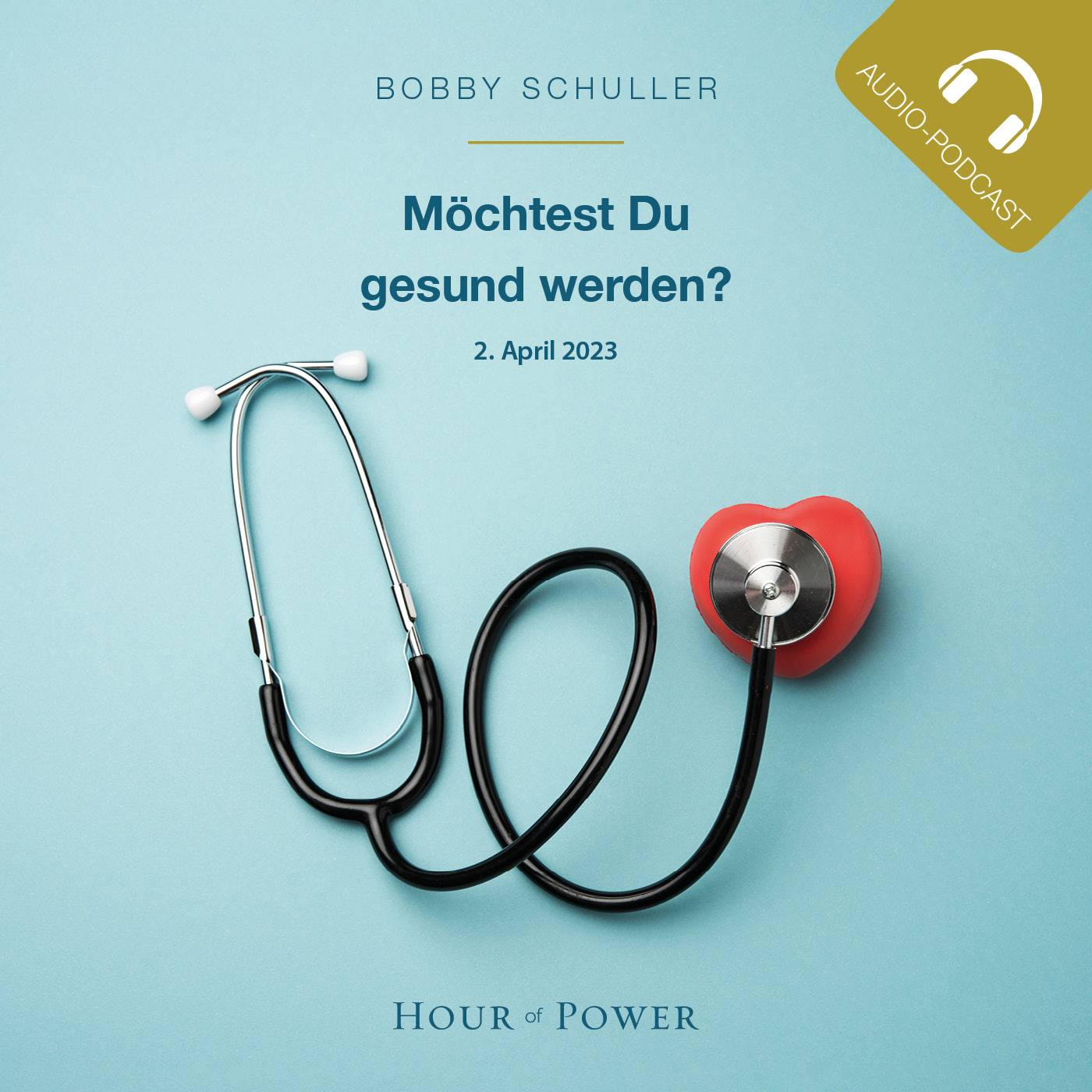 Möchtest Du gesund werden? - Predigt von Bobby Schuller episode artwork